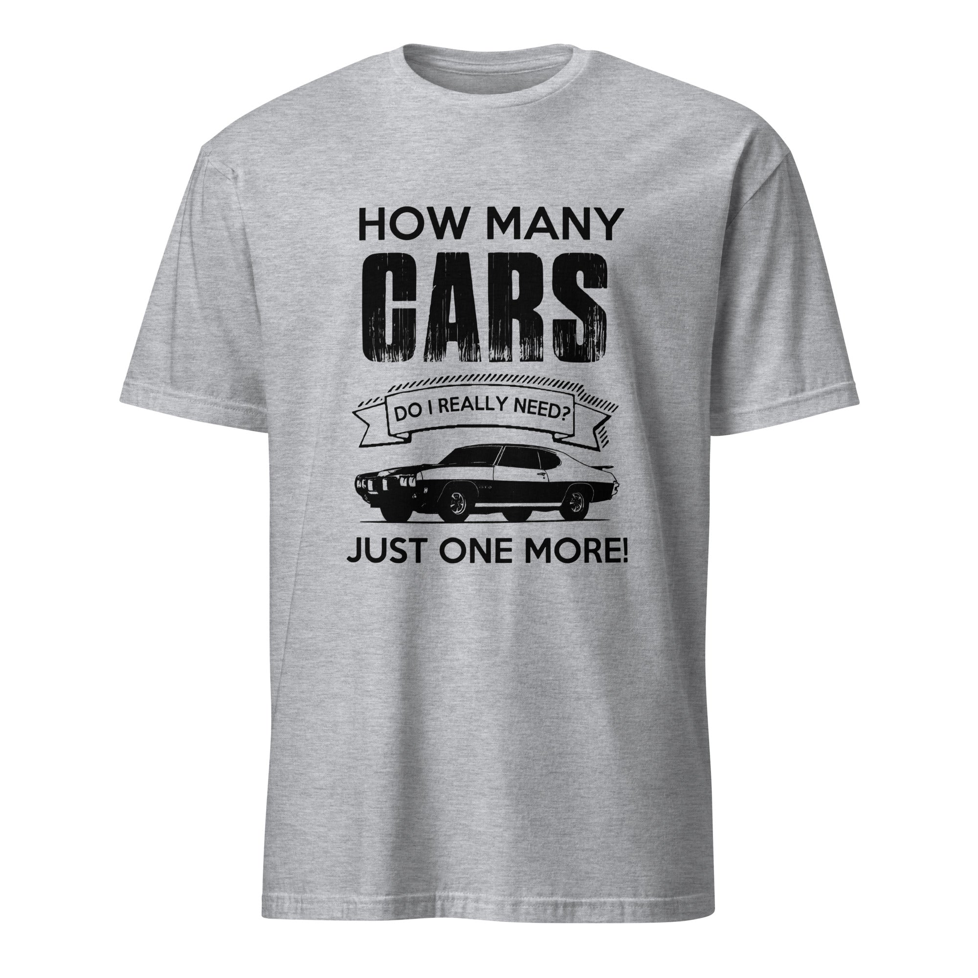 How Many Cars Do I Need - T-shirt