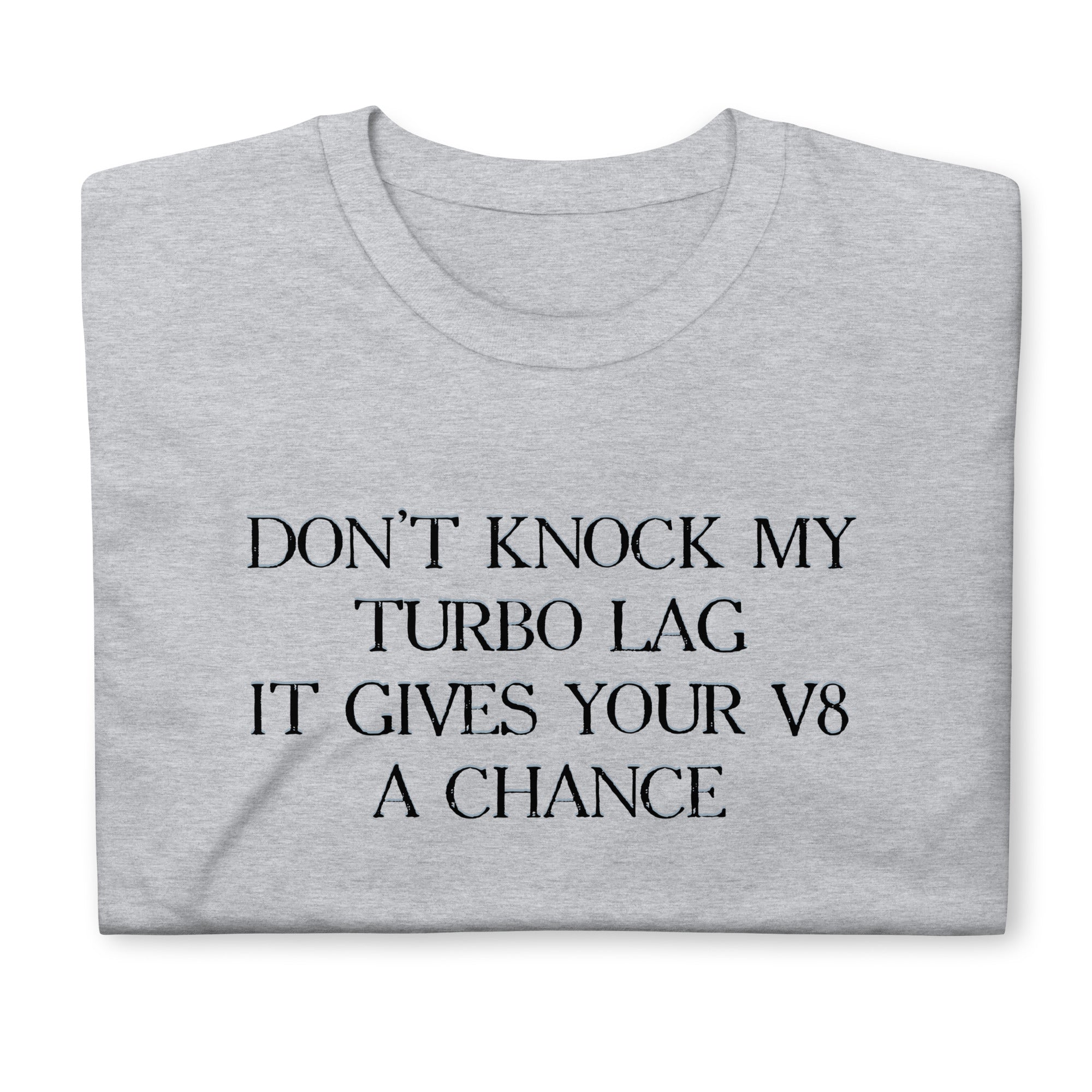 Don't Knock My Turbo Lag - T-shirt