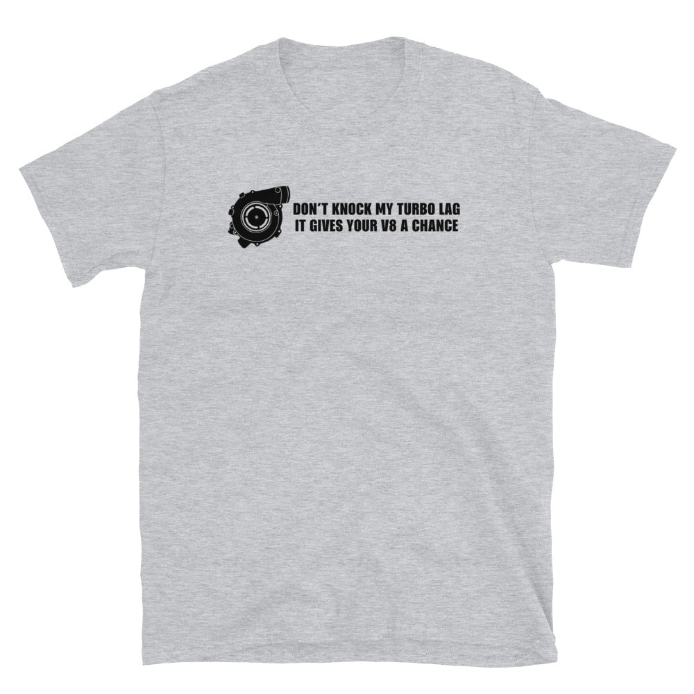 Don't Knock My Turbo Lag - Turbo Enthusiast T-shirt