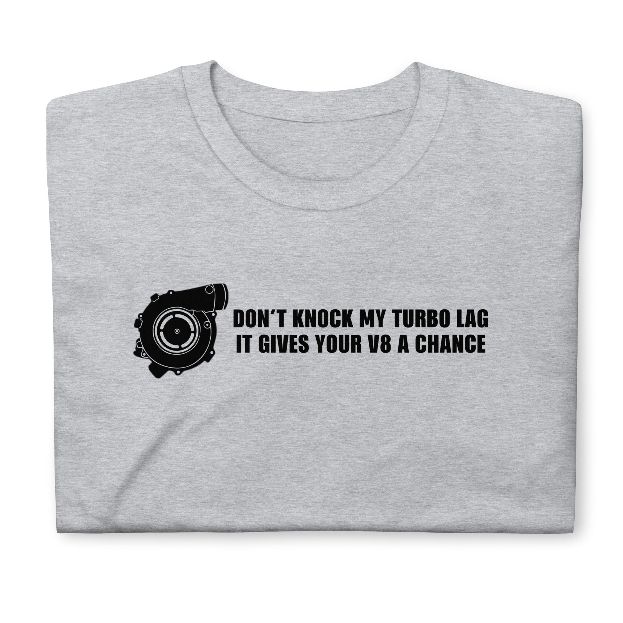 Don't Knock My Turbo Lag - Turbo Enthusiast T-shirt