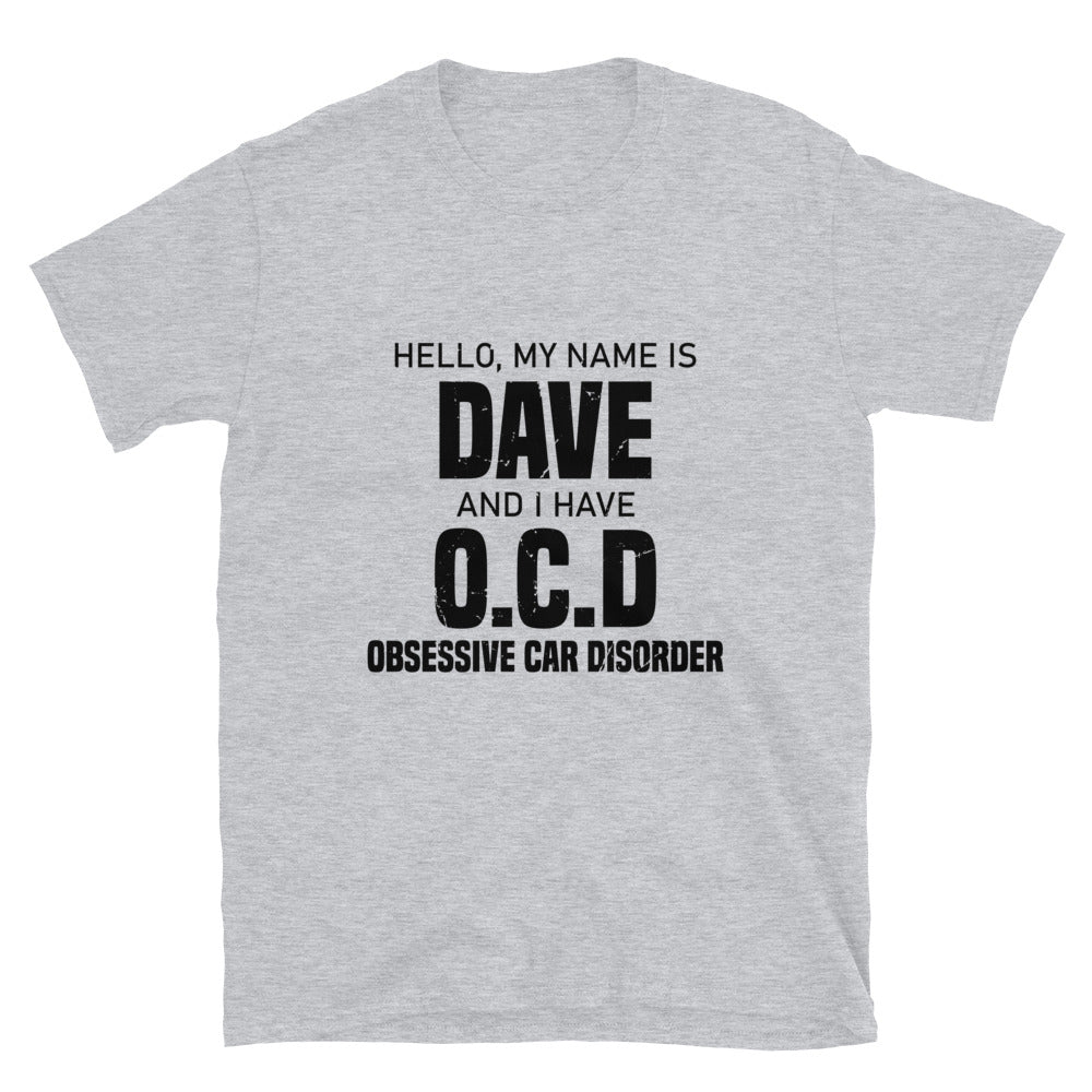 I Have A OCD - Car Enthusiast T-shirt