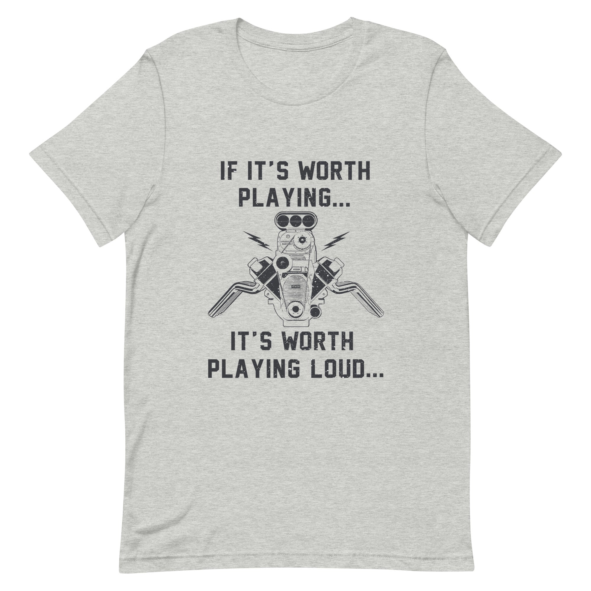 If It's Worth Playing It's Worth Playing Hard V8 Engine T-shirt