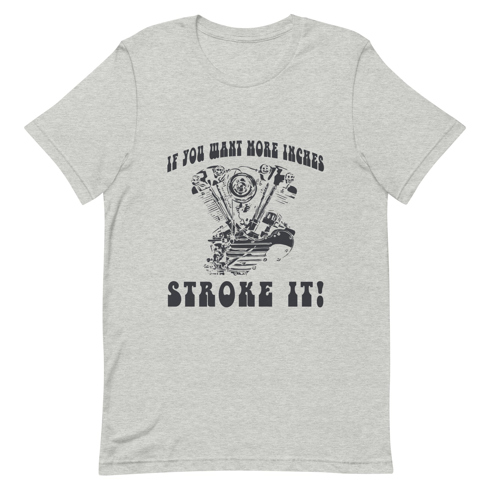 If You Want More Inches Stroke It T-shirt