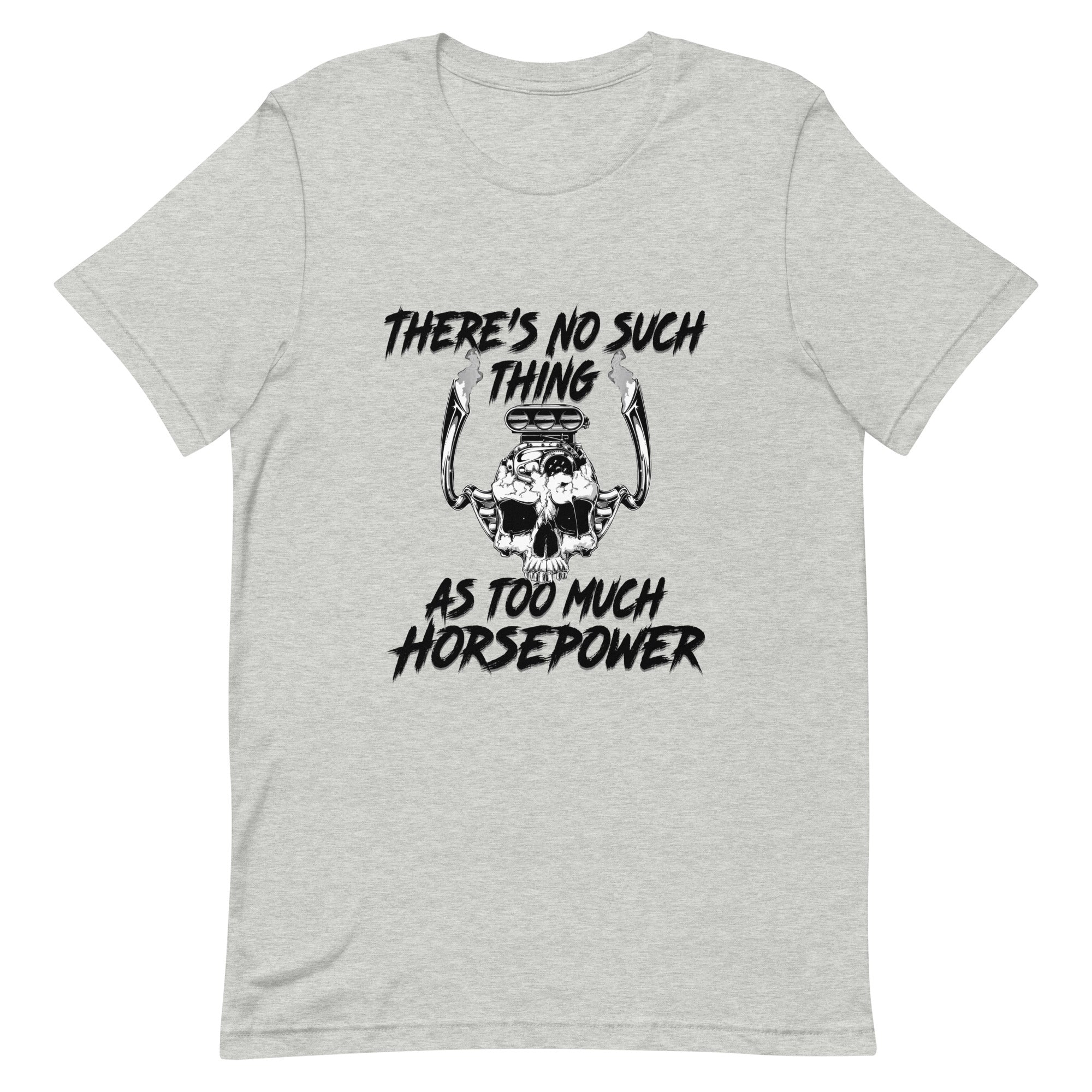No Such Thing As Too Much Horsepower - V8 Engine T-shirt