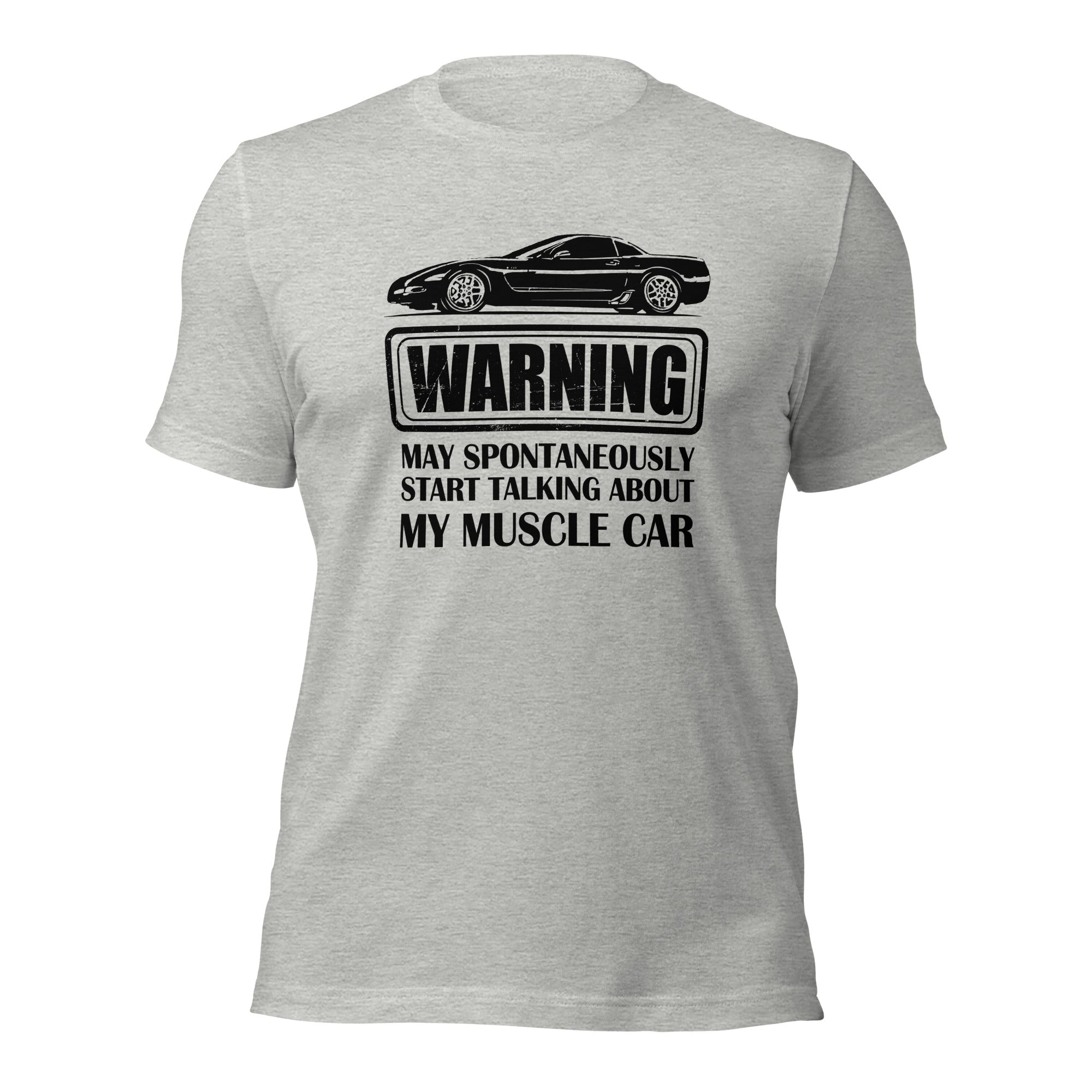 May Spontaneously Talk About My Muscle Car- T-shirt