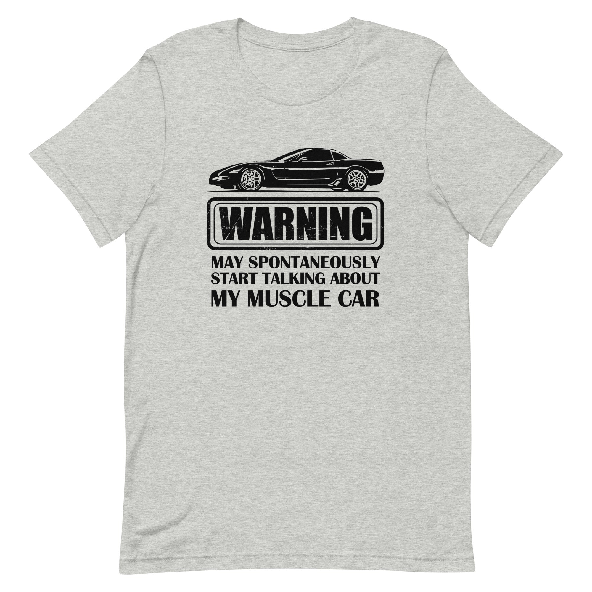 May Spontaneously Talk About My Muscle Car- T-shirt