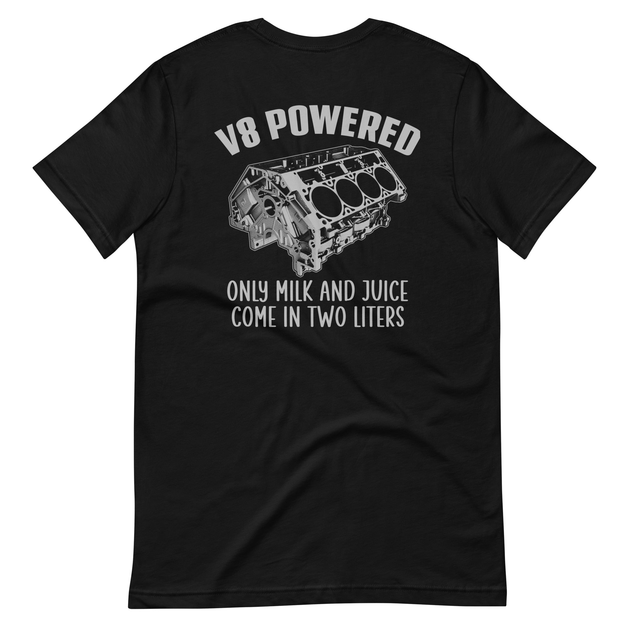 V8 Powered Only Milk And Juice Come In Two Liters T-shirt
