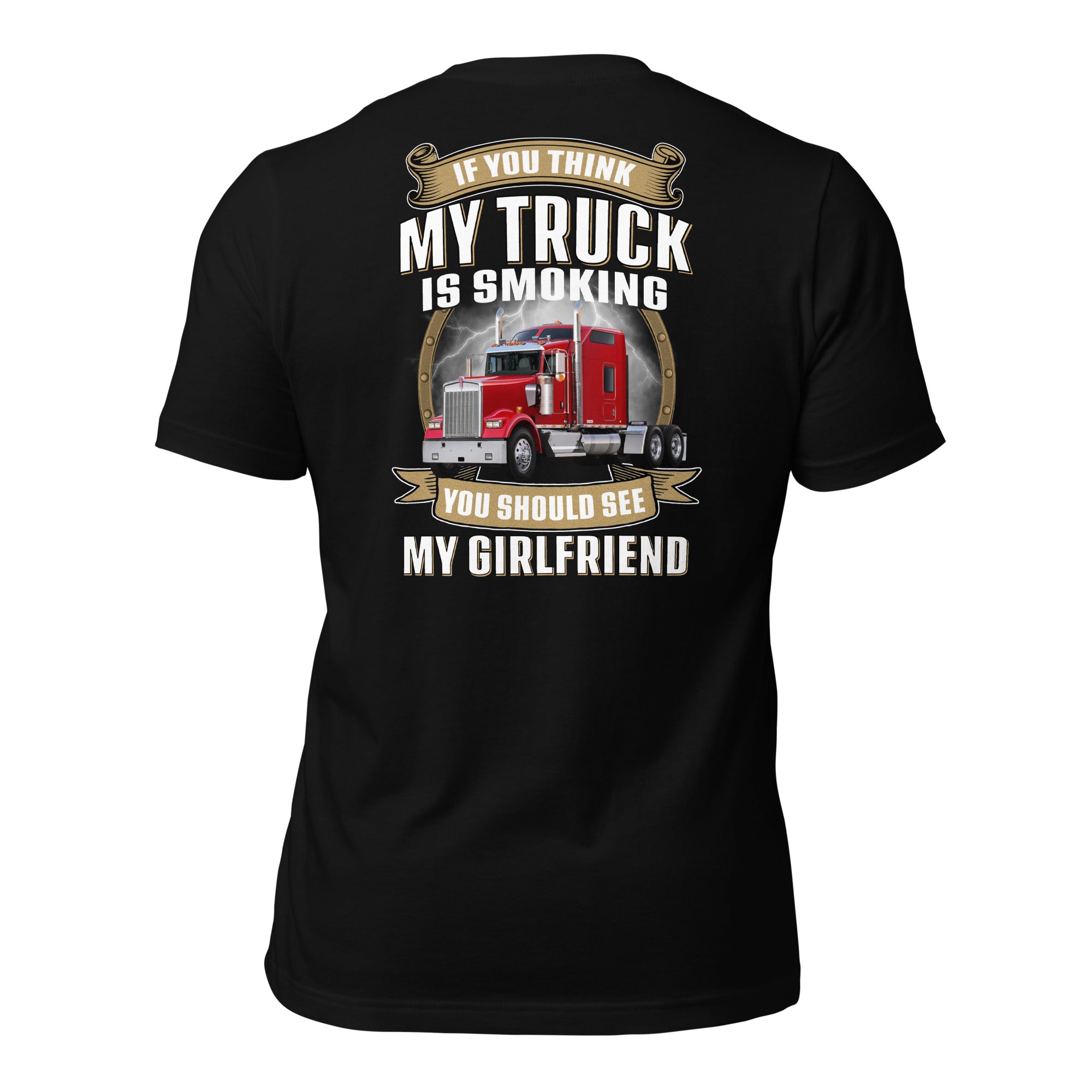 If You Think My Truck Is Smoking - T-shirt