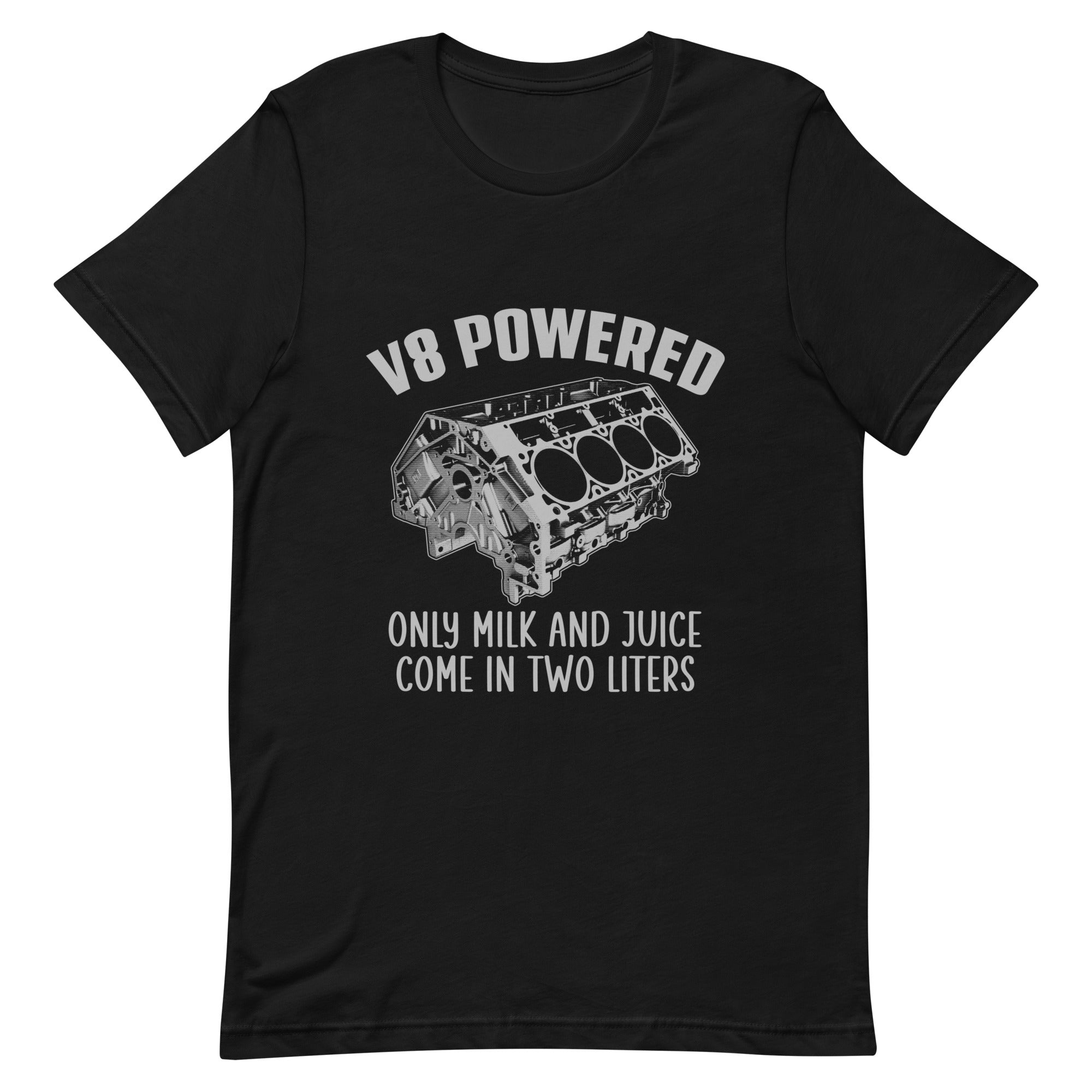 V8 Powered Only Milk And Juice Come In Two Liters T-shirt
