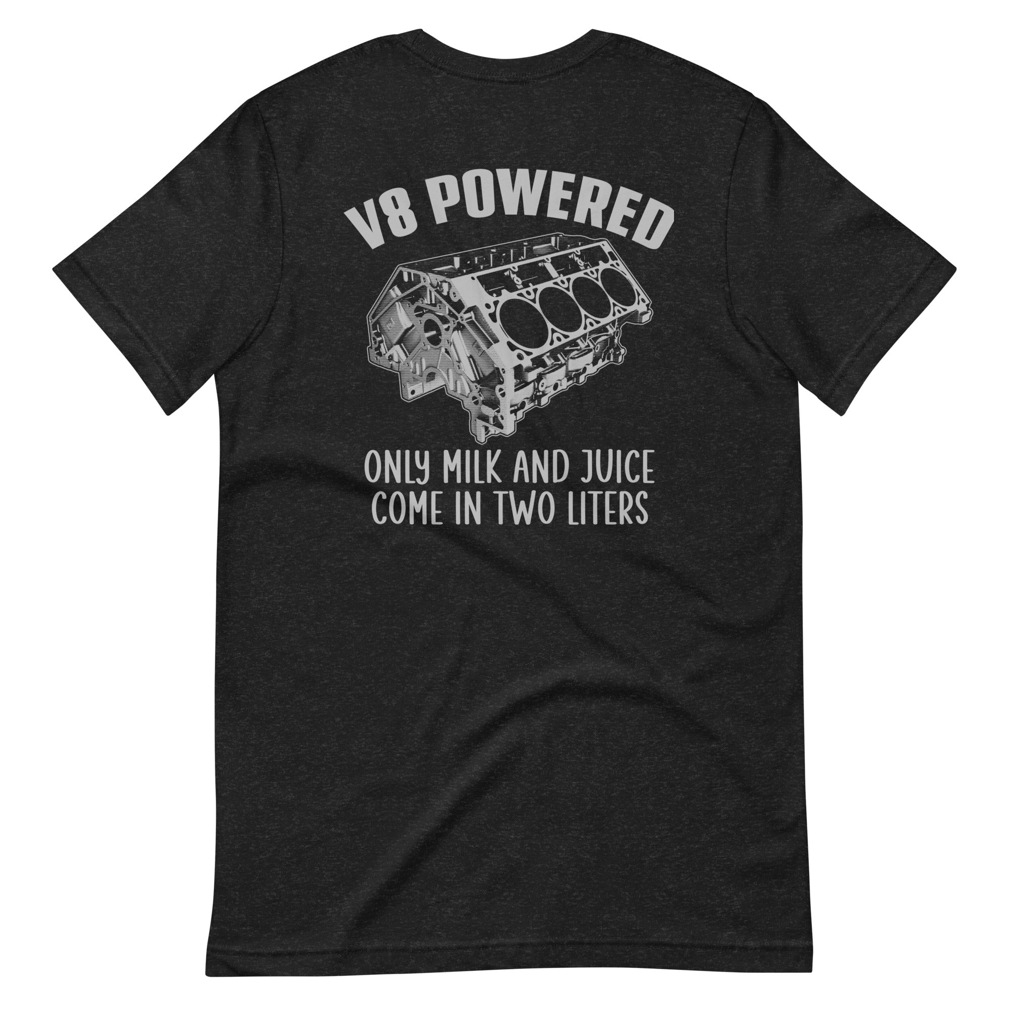 V8 Powered Only Milk And Juice Come In Two Liters T-shirt