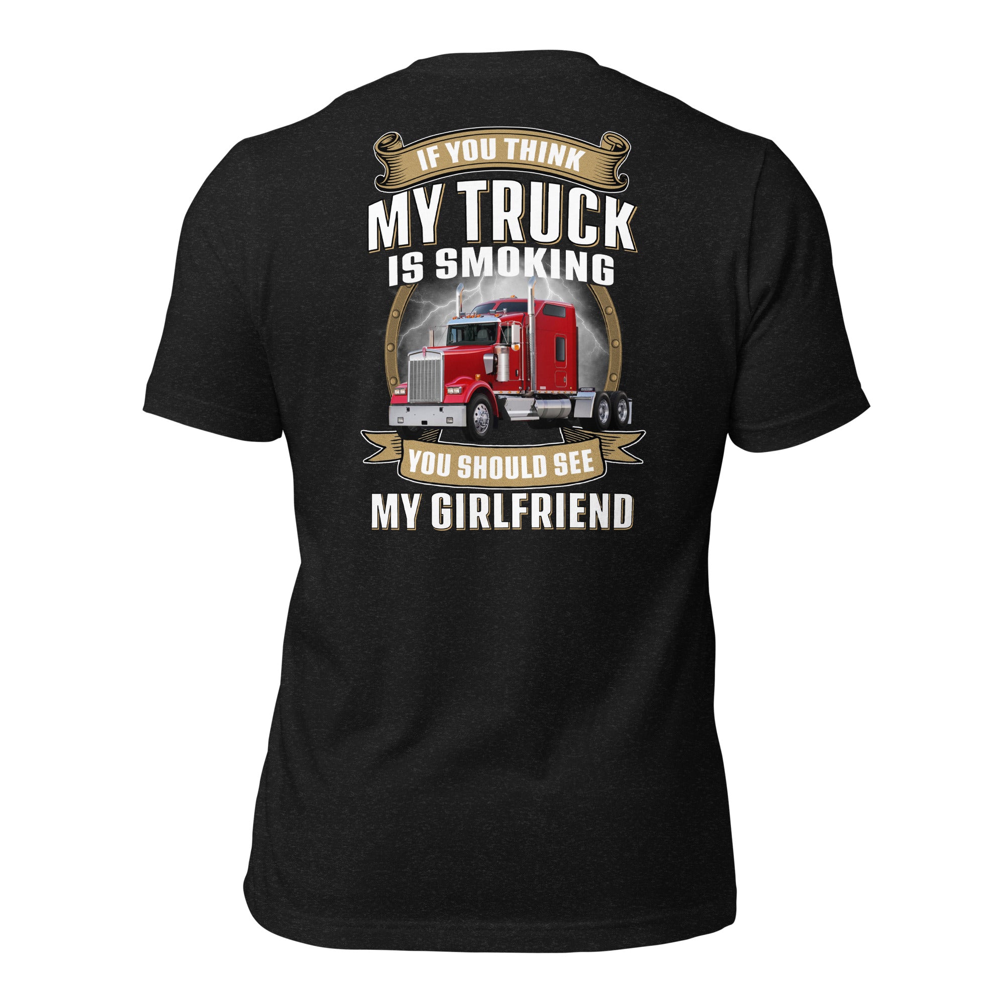 If You Think My Truck Is Smoking - T-shirt