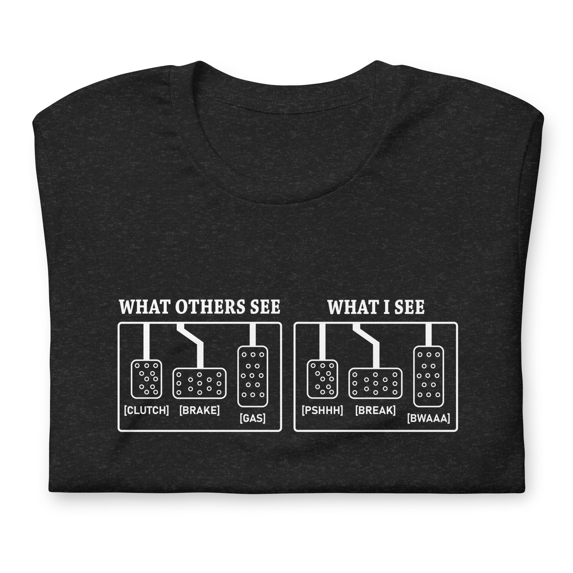 What I See - Three Pedals T-shirt