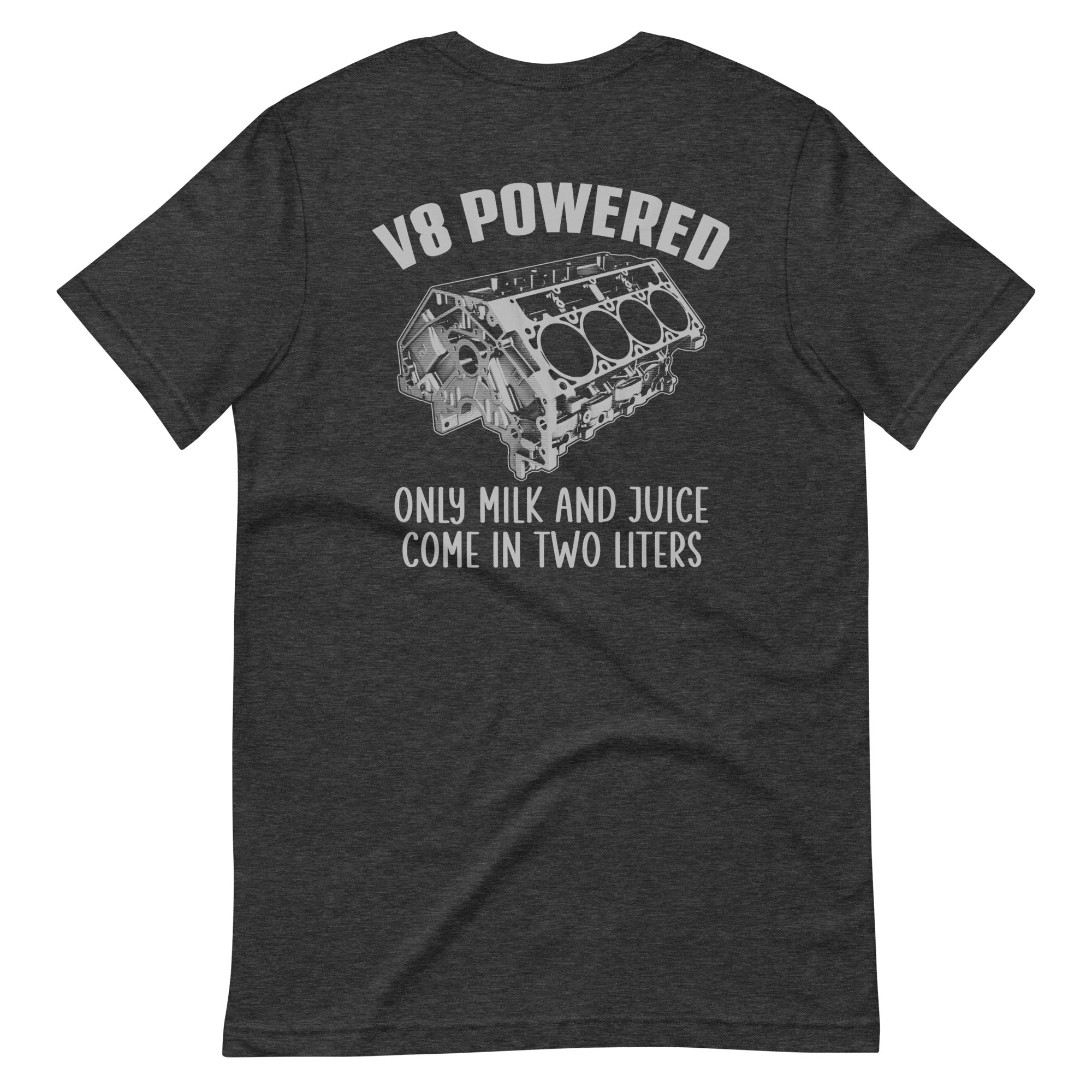 V8 Powered Only Milk And Juice Come In Two Liters T-shirt