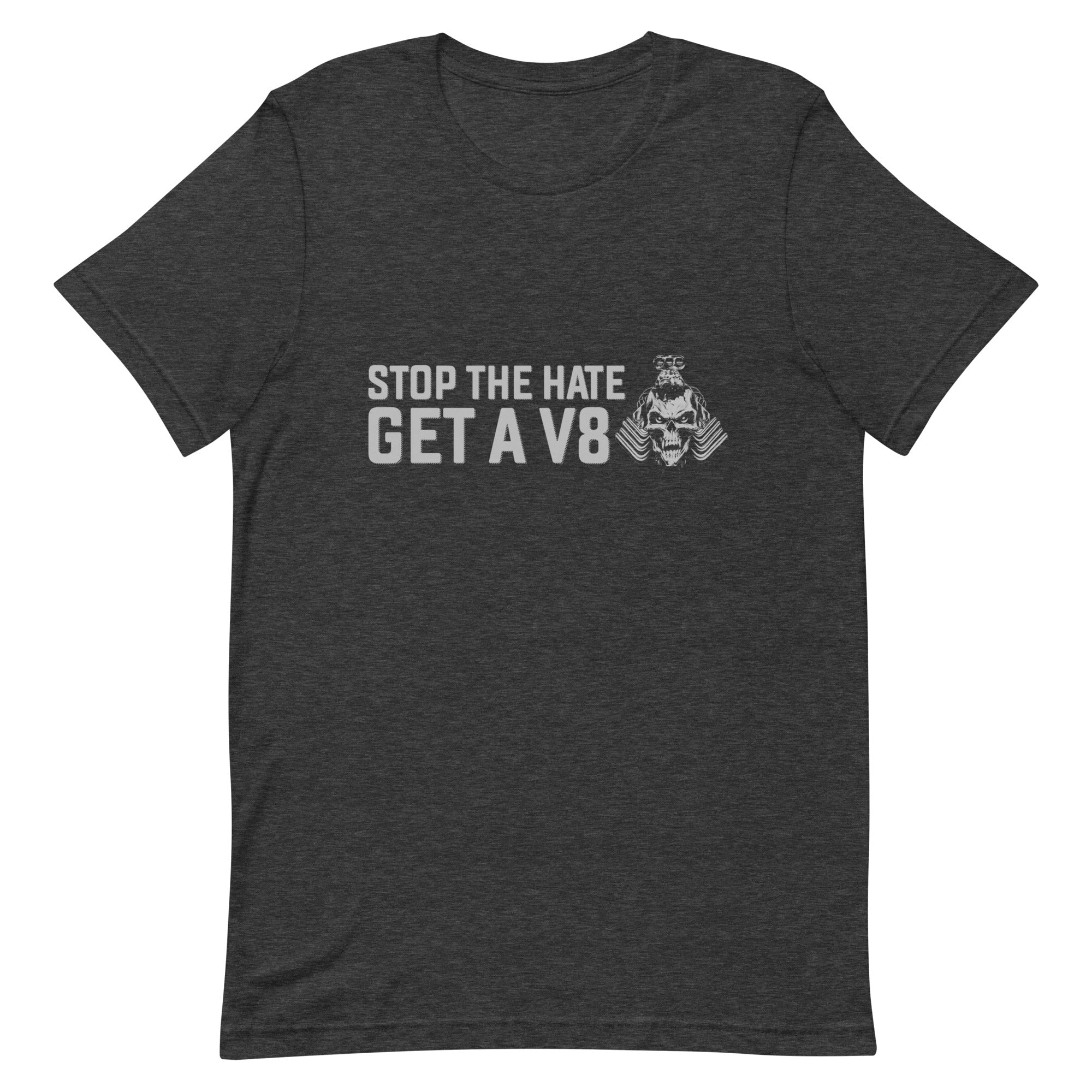 Stop The Hate - Get A V8 T-shirt