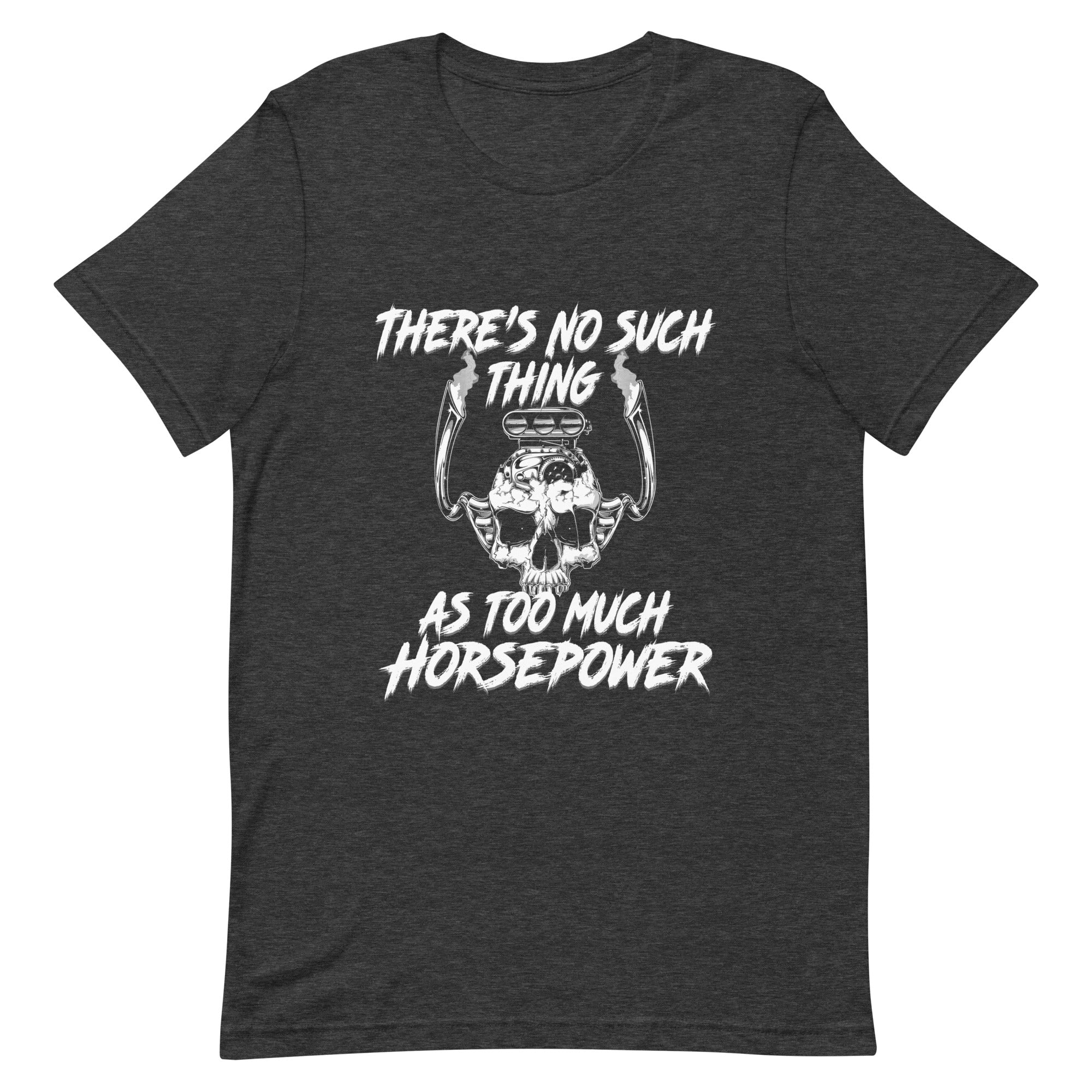 No Such Thing As Too Much Horsepower - V8 Engine T-shirt