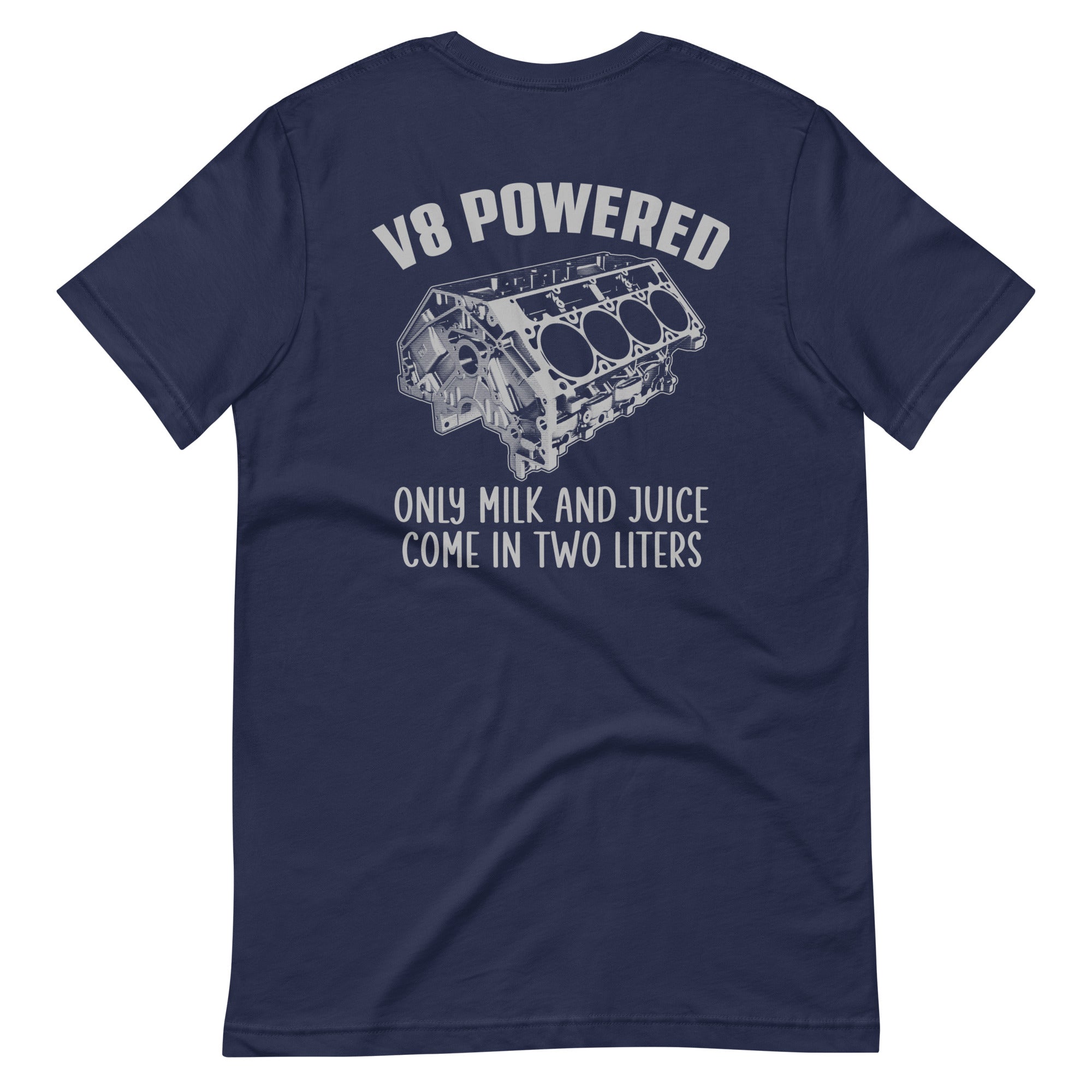 V8 Powered Only Milk And Juice Come In Two Liters T-shirt
