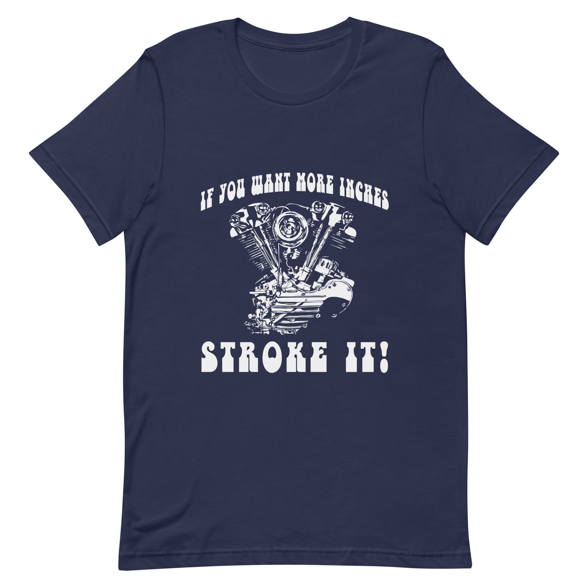 If You Want More Inches Stroke It T-shirt