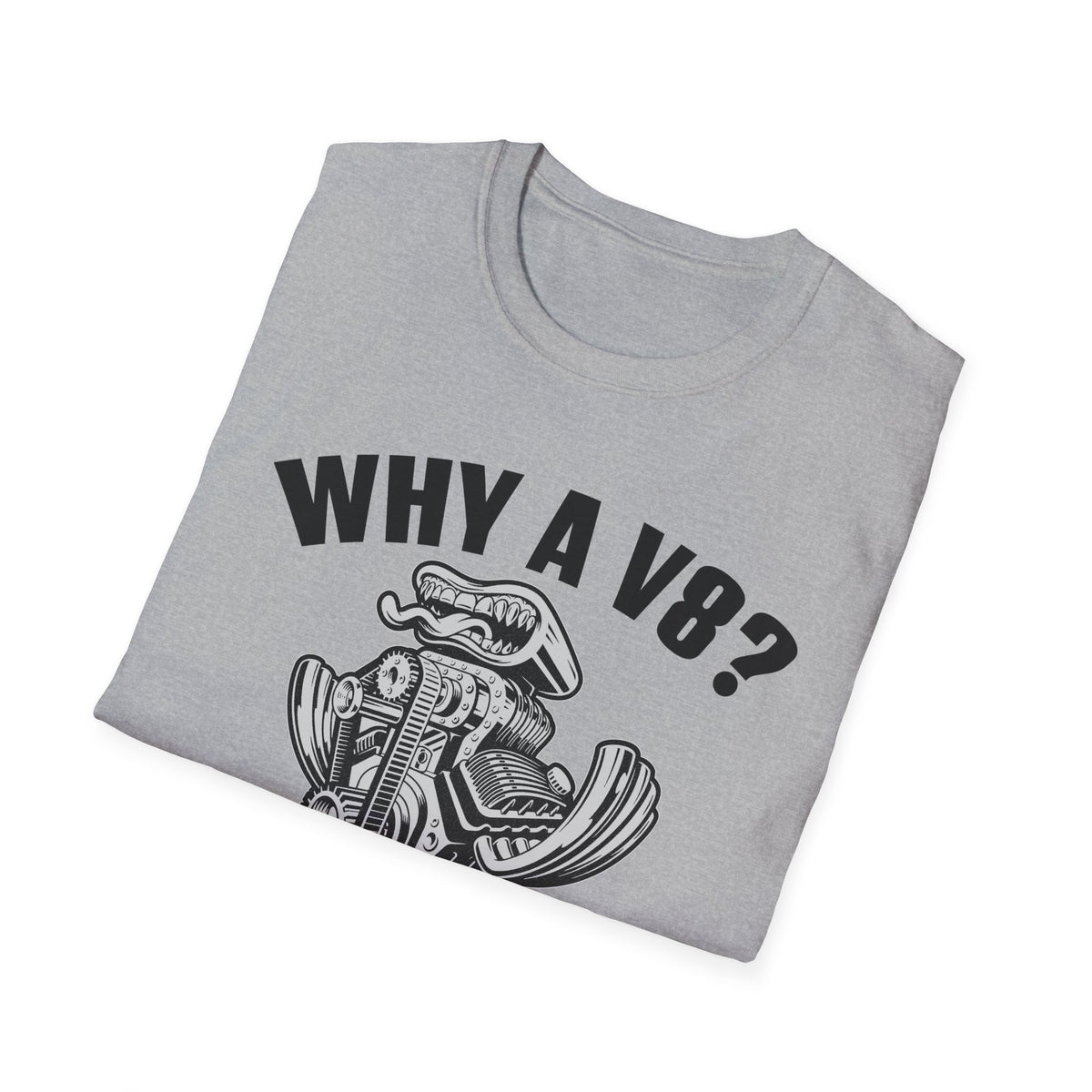 Because V8 Is The Best Way To Convert Money Into Noise T-shirt