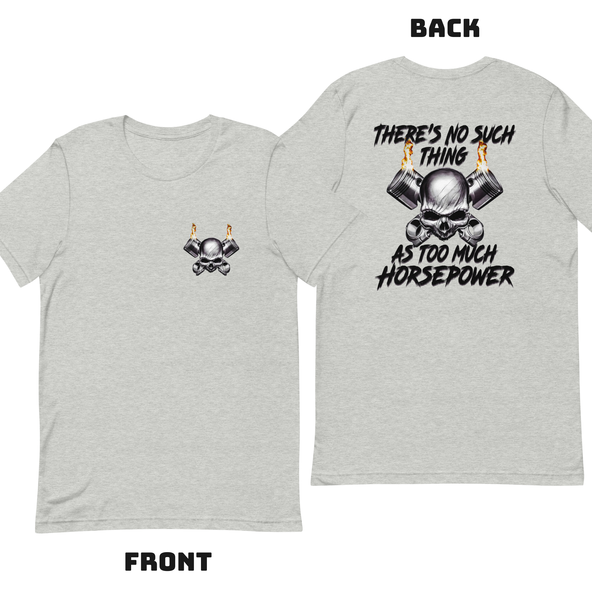 There's No Such Thing As Too Much Horsepower T-shirt