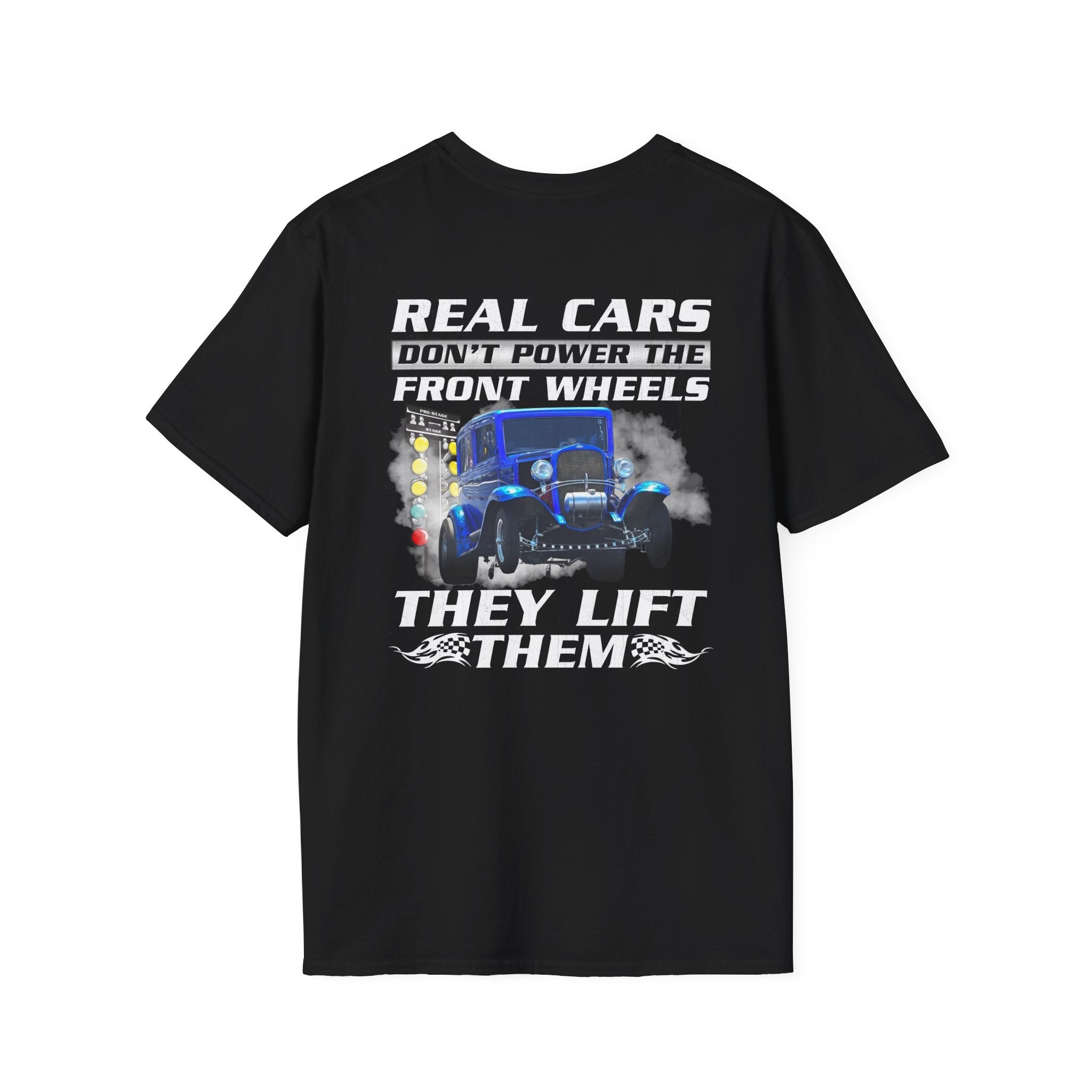 Real Cars Don’t Power The Front Wheels T-Shirt