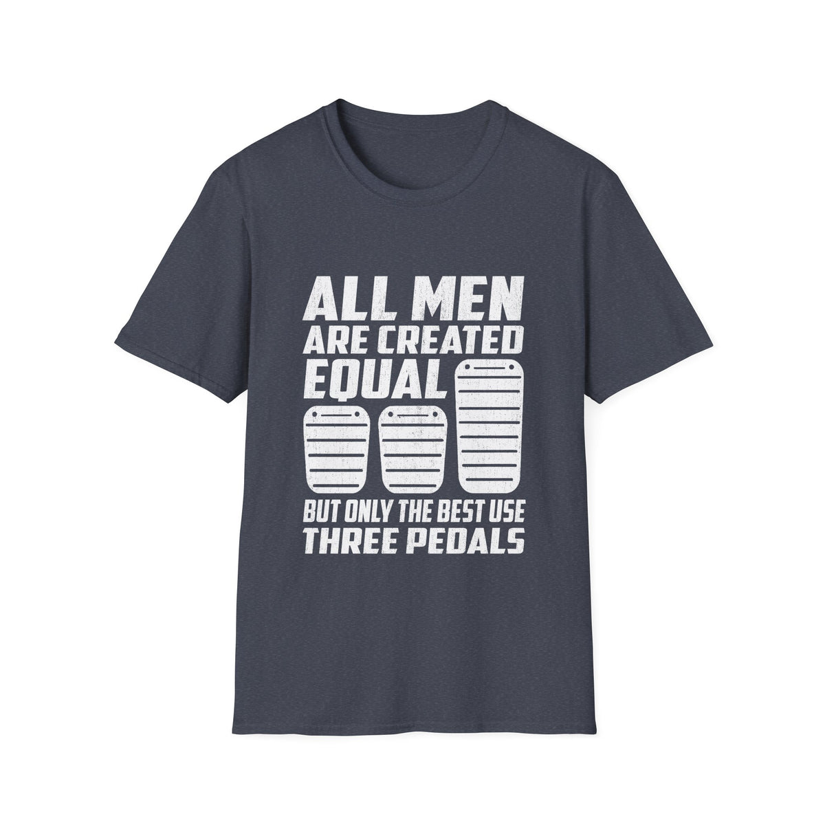 Only The Best Use Three Pedals - Manual T-shirt