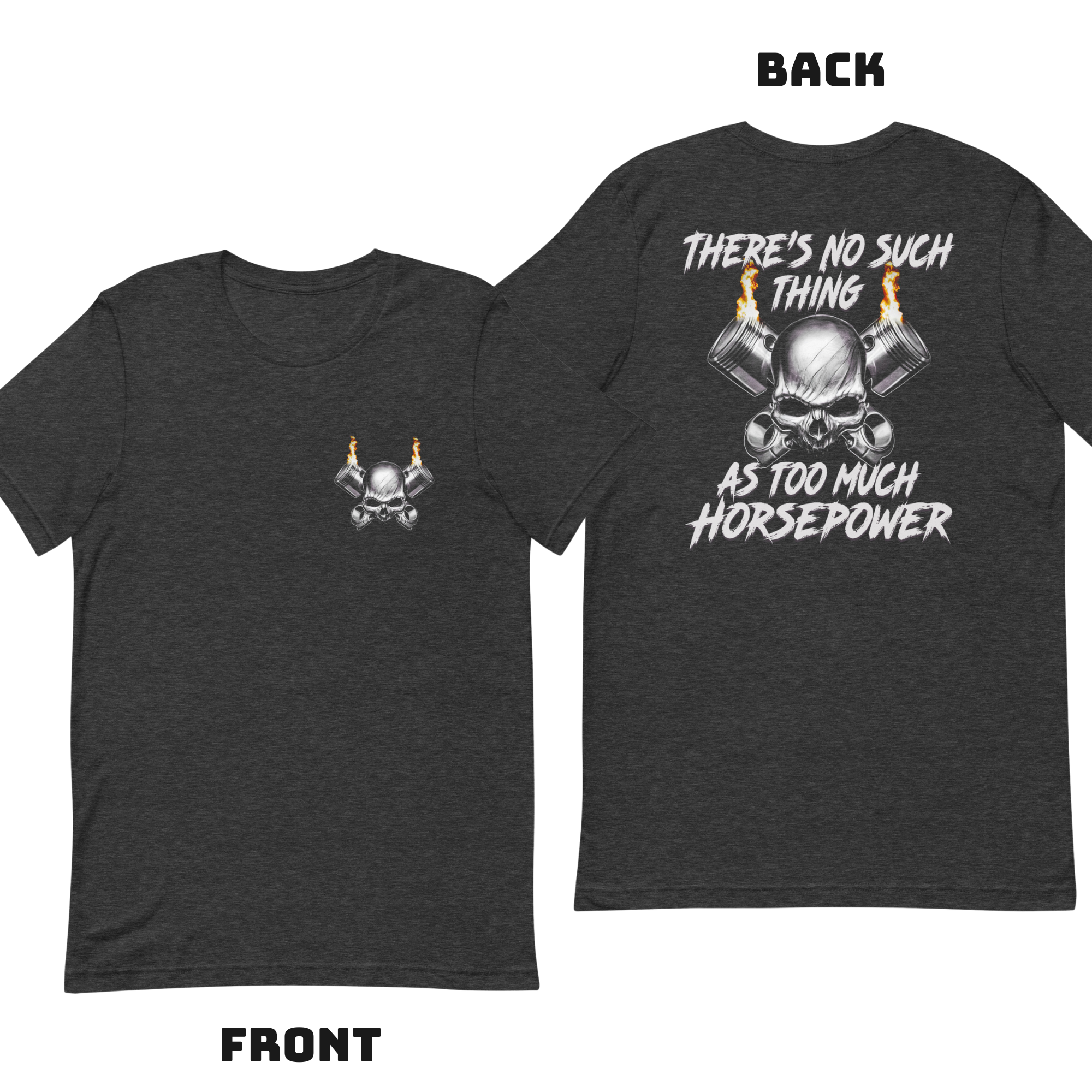 There's No Such Thing As Too Much Horsepower T-shirt