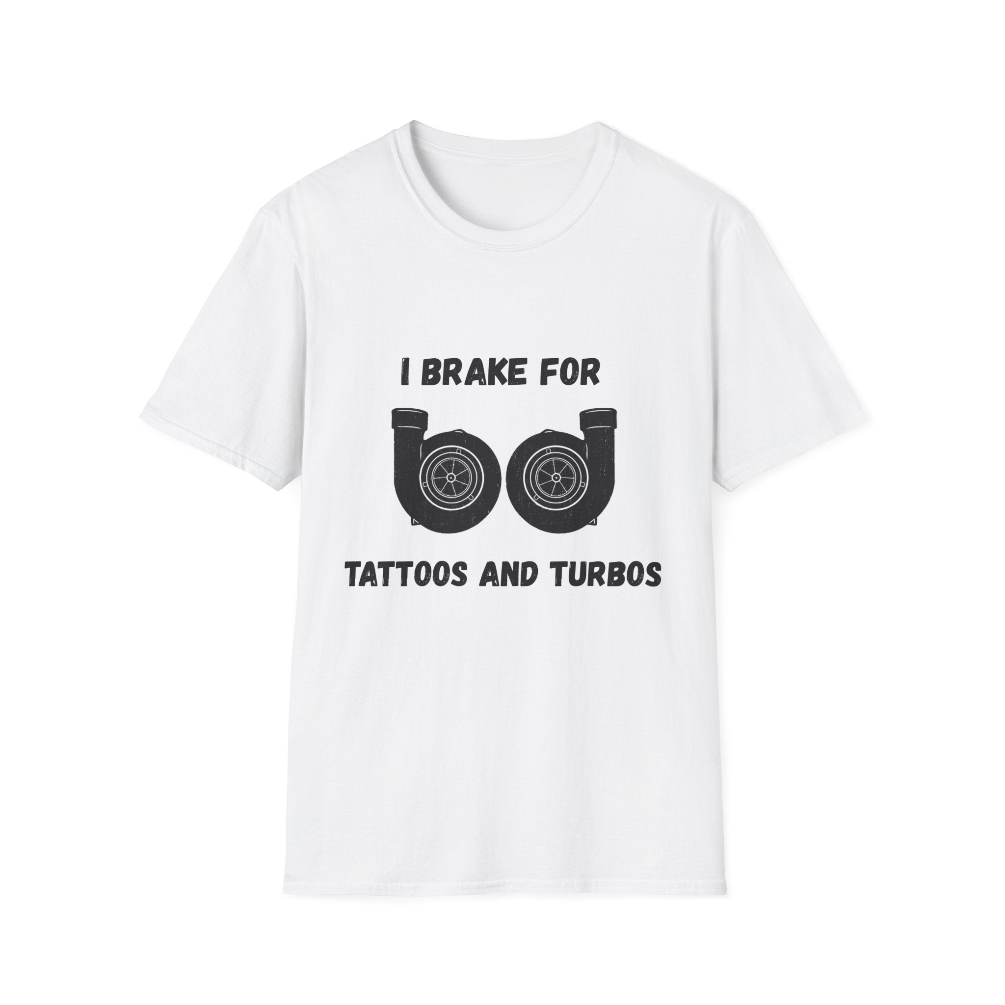 I Brake For Tattoos And Turbos T-shirt