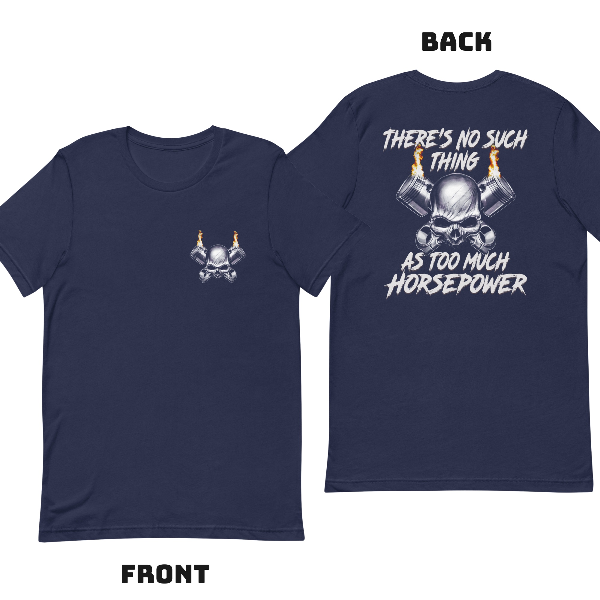 There's No Such Thing As Too Much Horsepower T-shirt