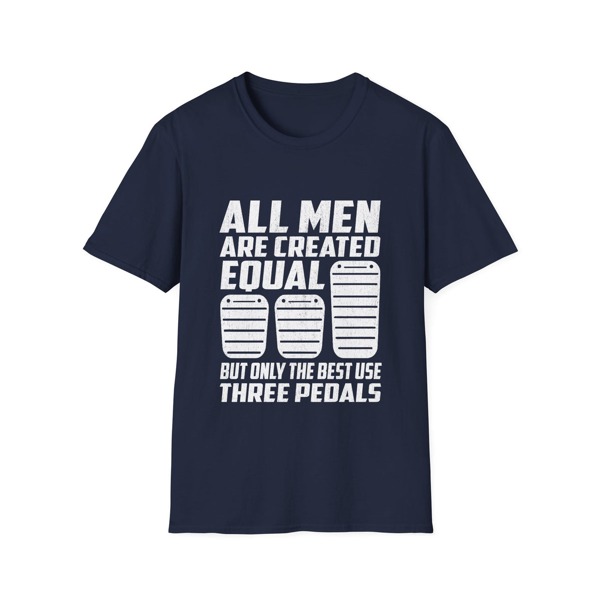 Only The Best Use Three Pedals - Manual T-shirt