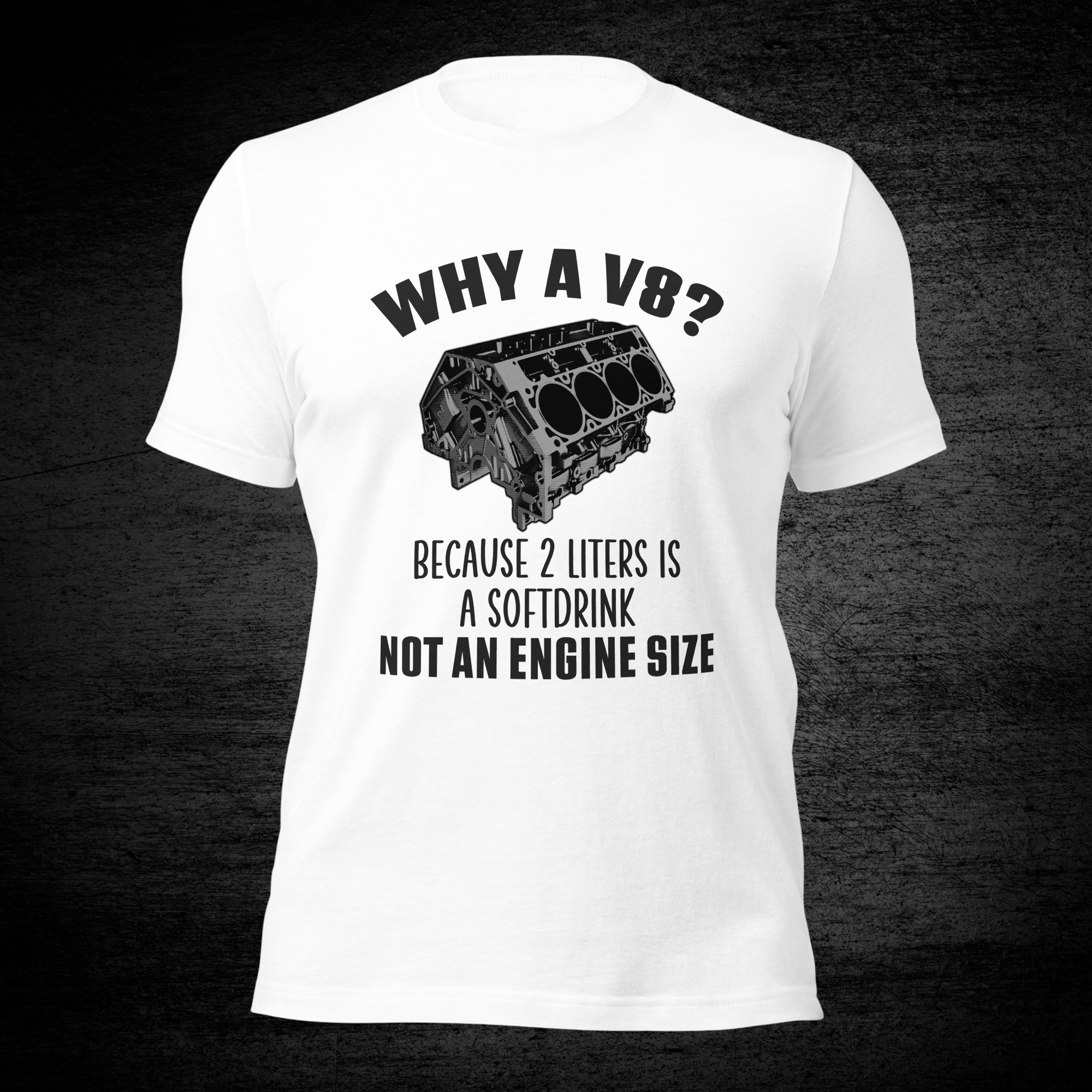 Why A V8 White T-shirt