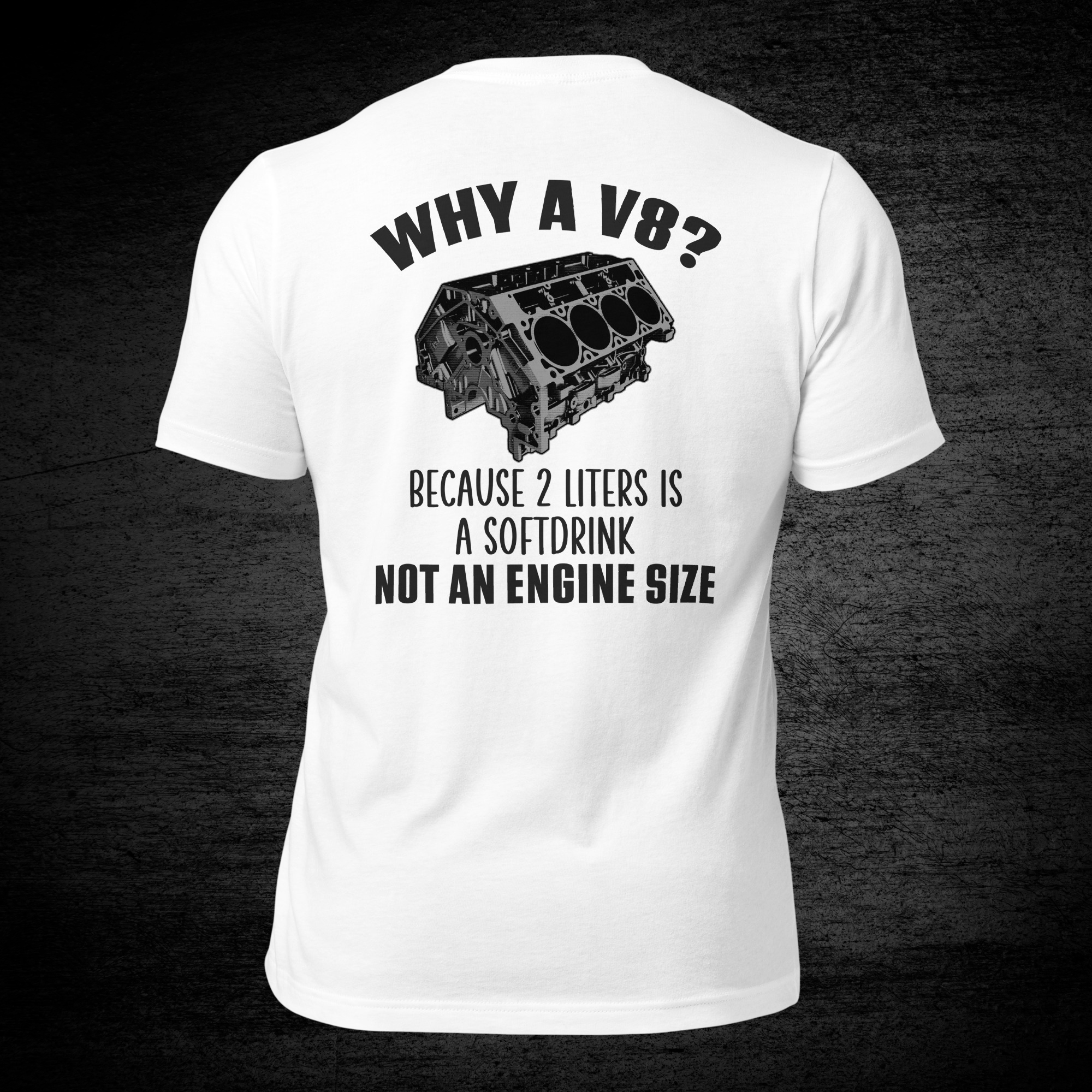 Why A V8 White T-shirt