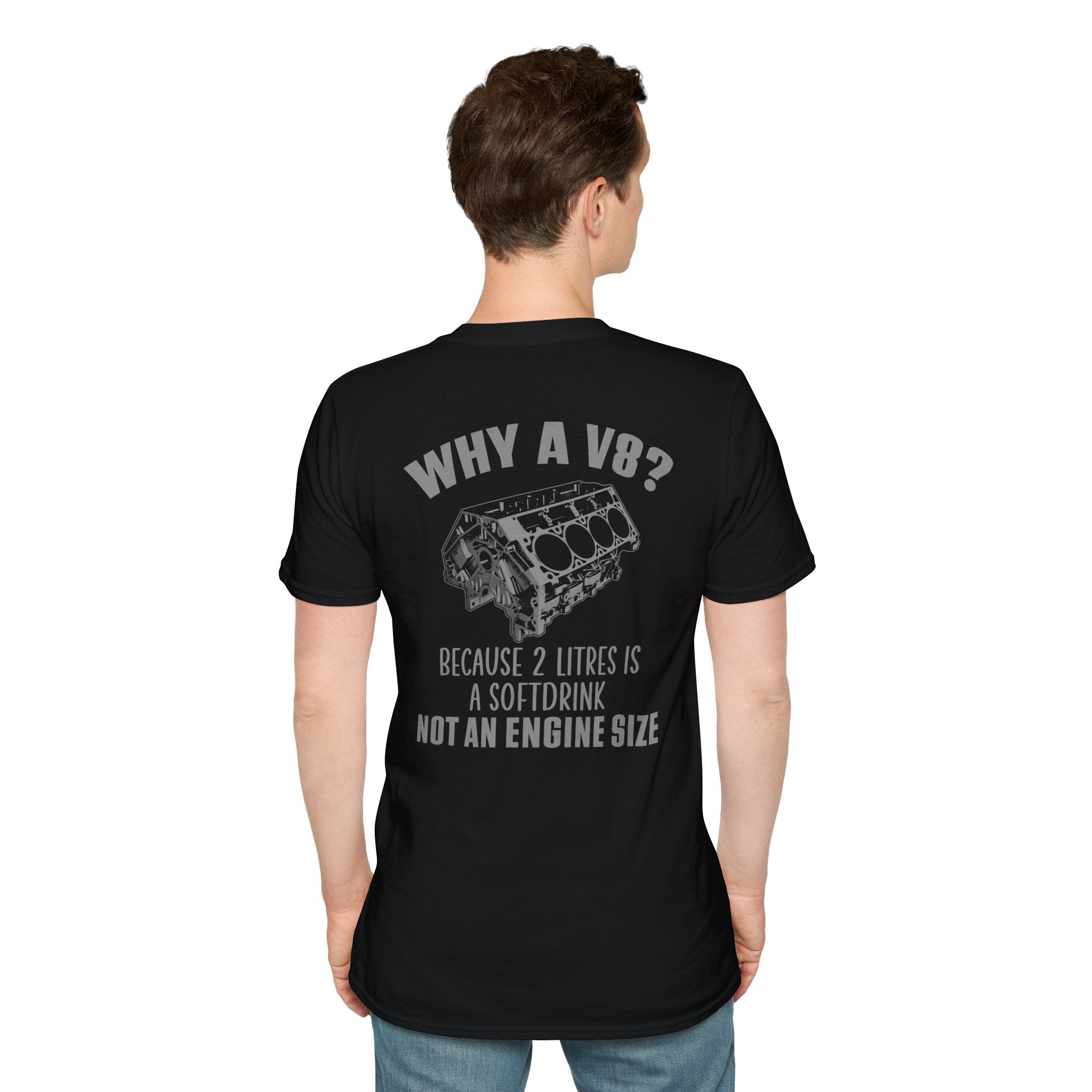 Why A V8? Because 2 Liters Is A Softdrink - T-shirt - Back side - US
