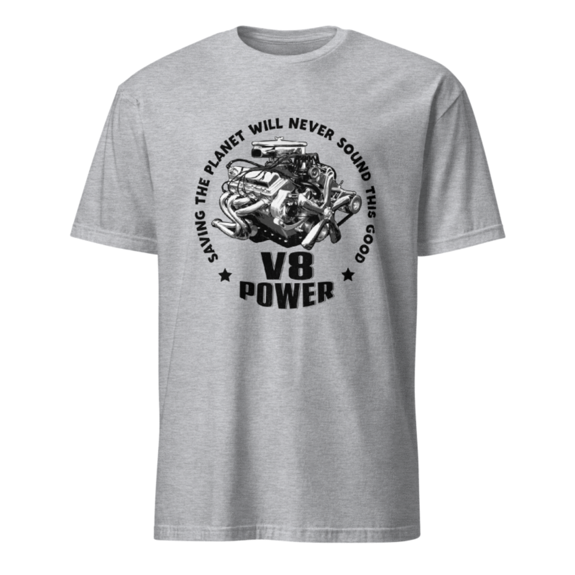 Saving The Planet Will Never Sound This Good V8 Power T-shirt