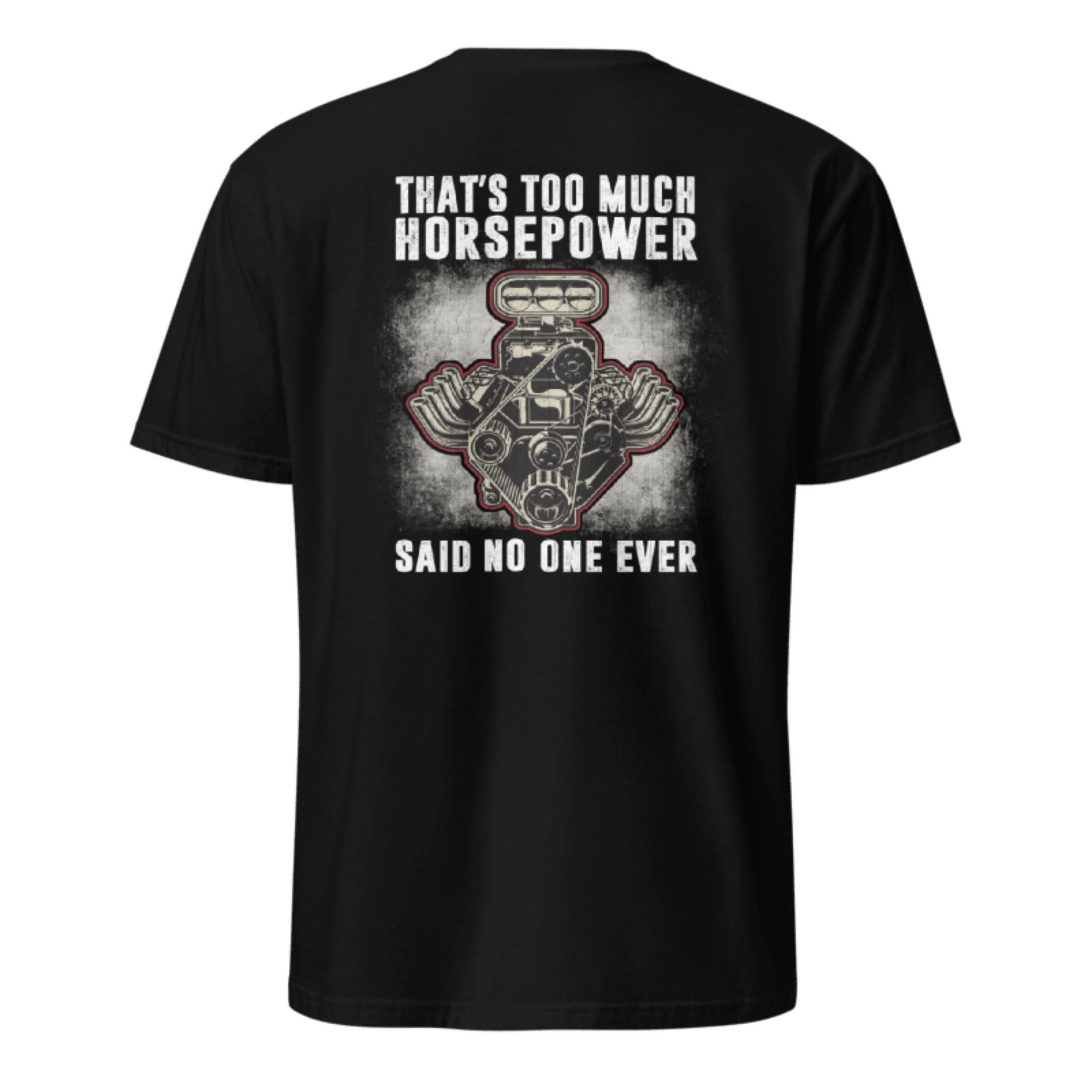 That's Too Much Horsepower T-shirt