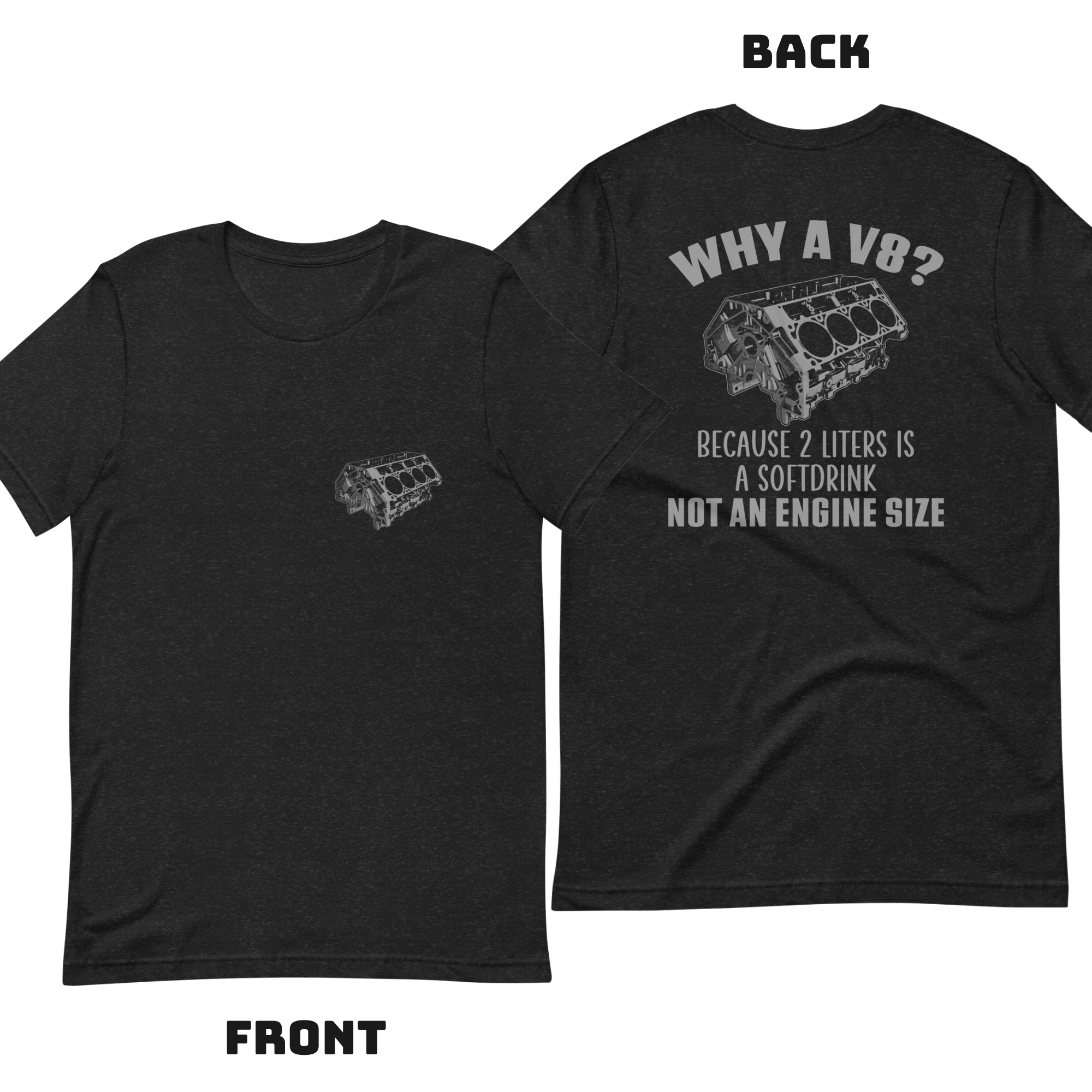 Why A V8 - Double Sided 100% Cotton T-shirt T-shirt