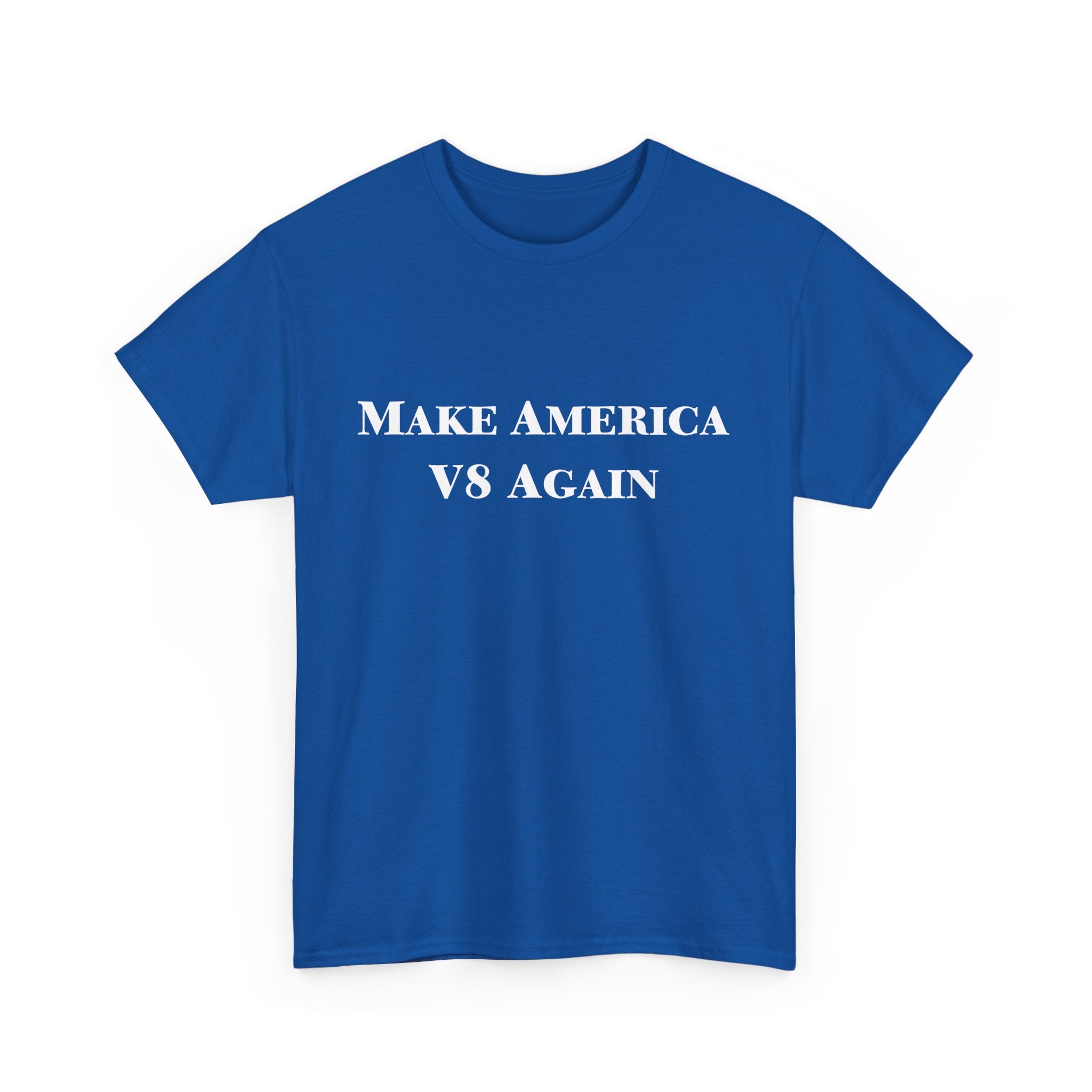 Make America V8 Again - Heavy Cotton Tee