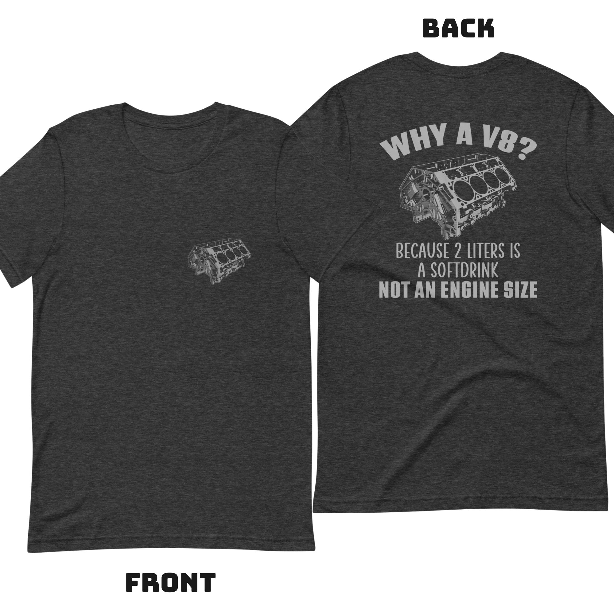 Why A V8 - Double Sided 100% Cotton T-shirt T-shirt