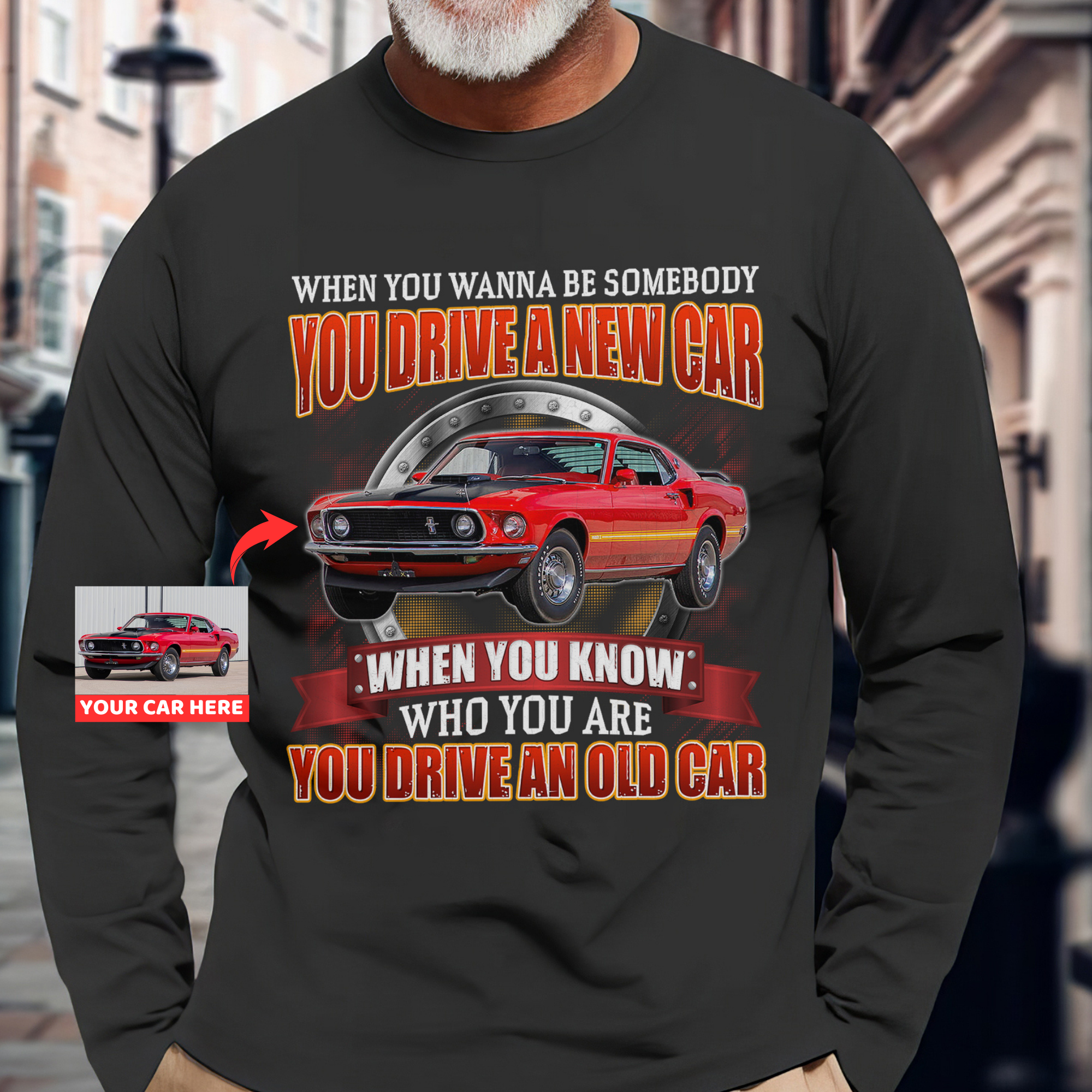 When You Know Who You Are You Drive An Old Car - Long Sleeve Tee