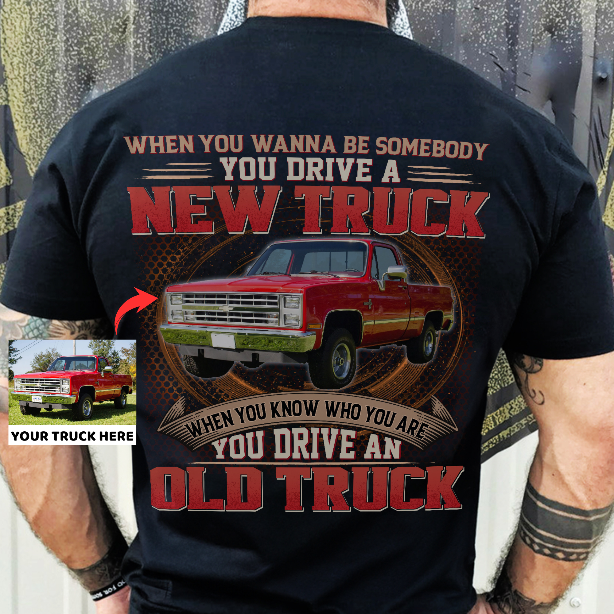 When You Know Who You Are You Drive An Old Truck - Customized T-shirt