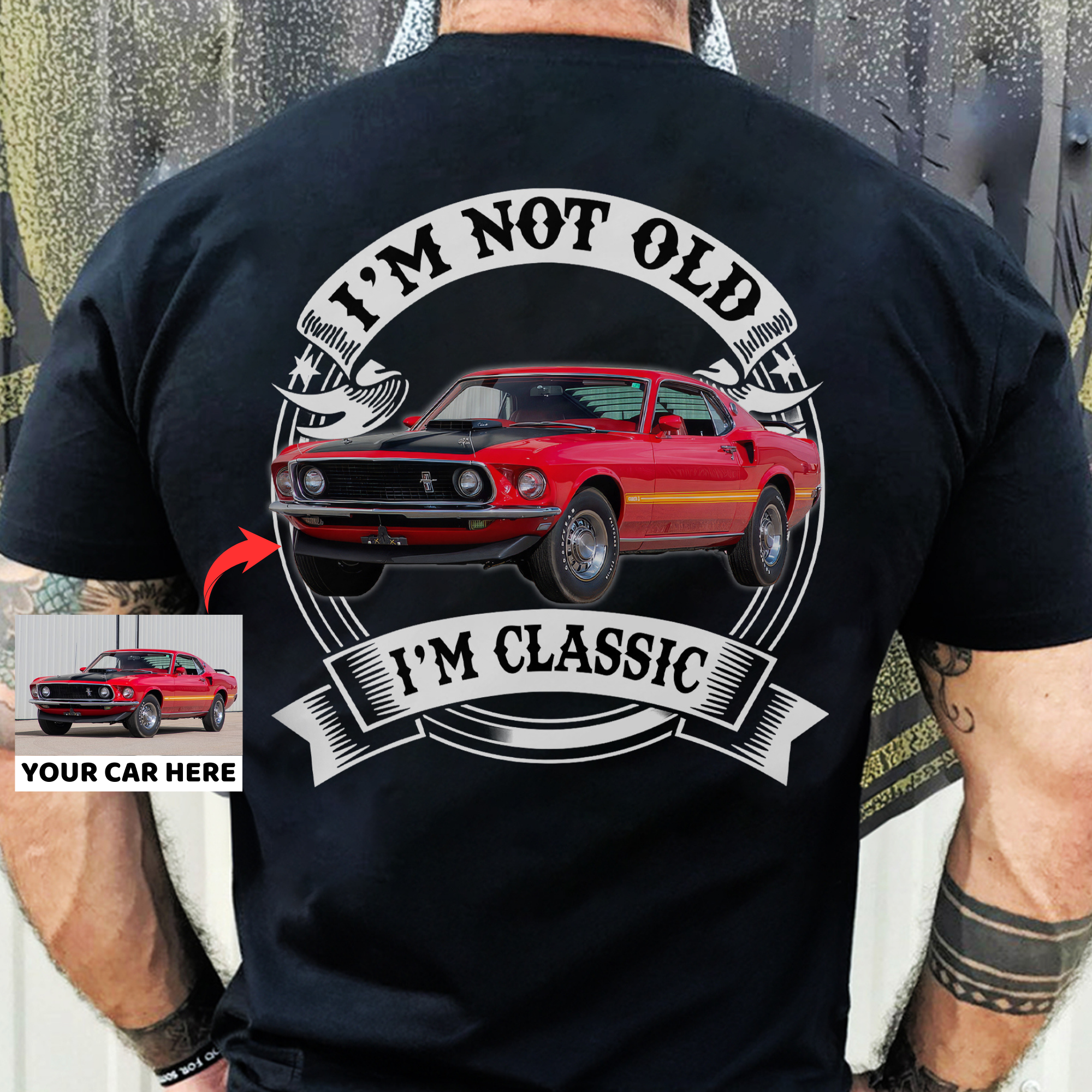 I'm Not Old I'm Classic - Personalized Car T-shirt