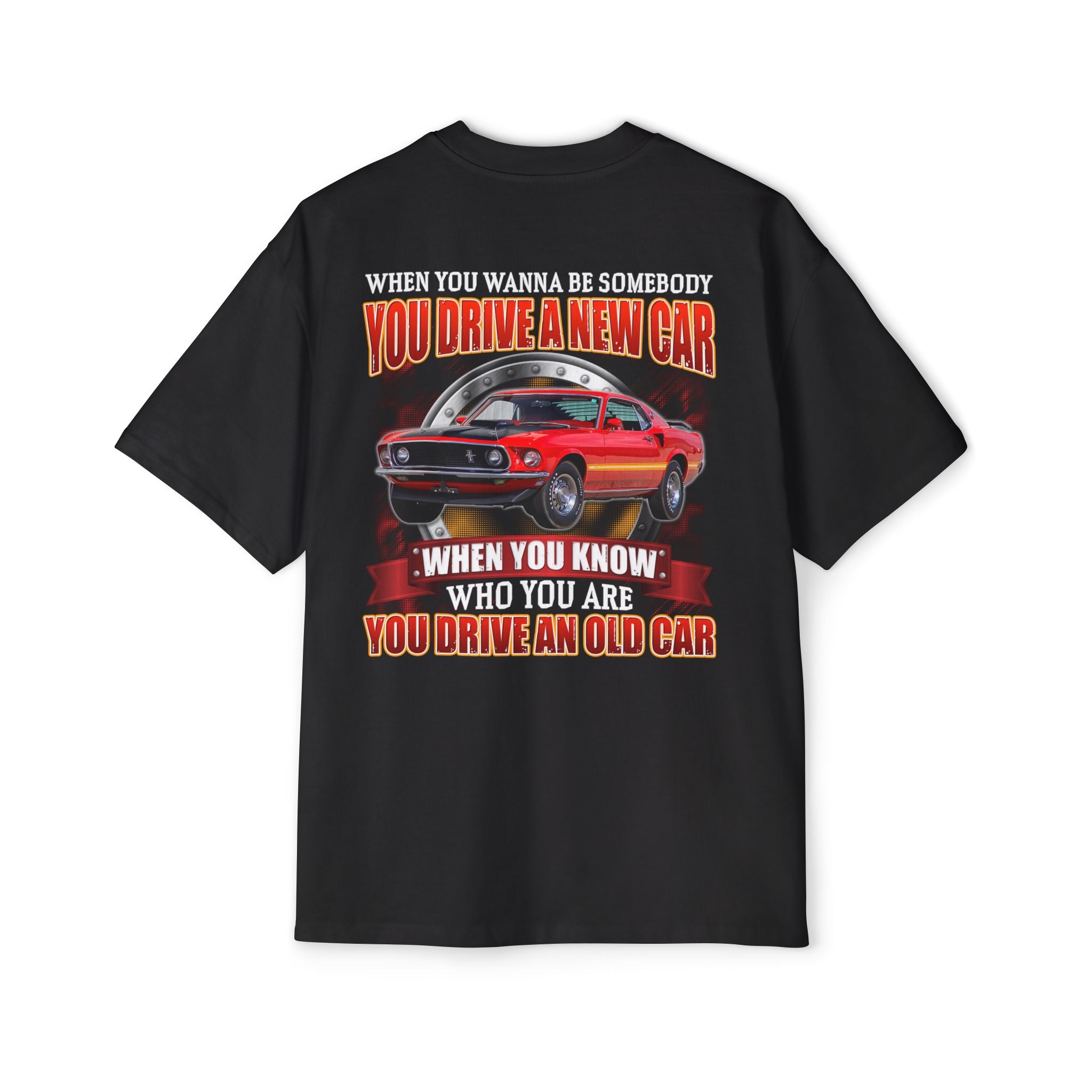 You Drive An Old Car - 100% Carded Cotton Premium Oversized Heavyweight Men's Custom T-shirt