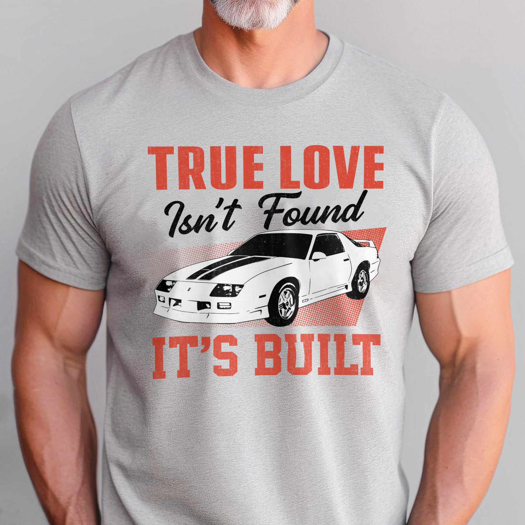 True Love Isn't Found It's Built T-shirt