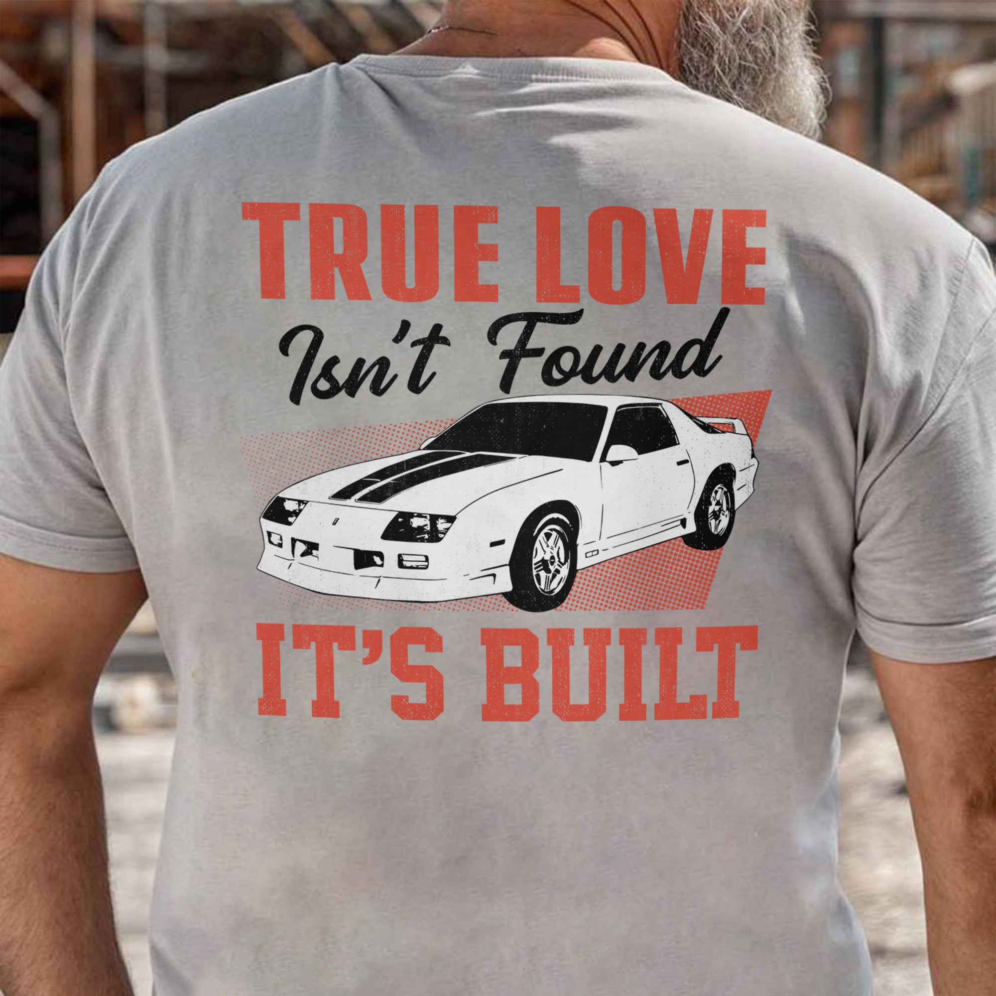 True Love Isn't Found It's Built T-shirt