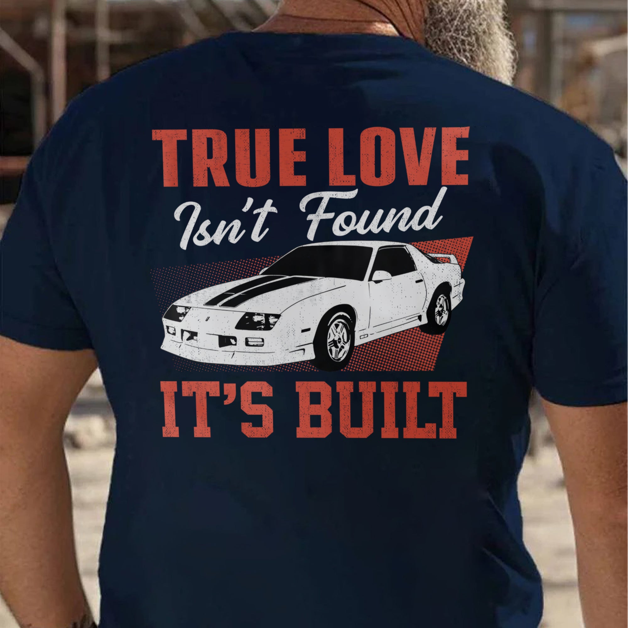 True Love Isn't Found It's Built T-shirt