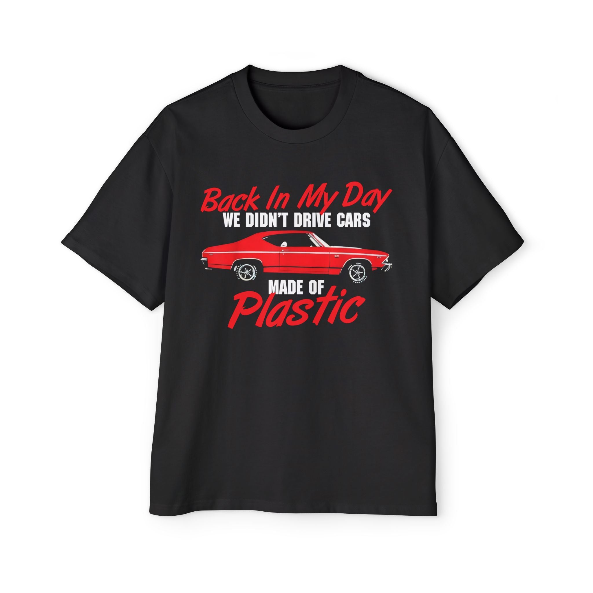 We didn't Drive Cars Made Of Plastic - Cozy 100% Carded Cotton Oversized Premium Heavyweight Men's T-shirt