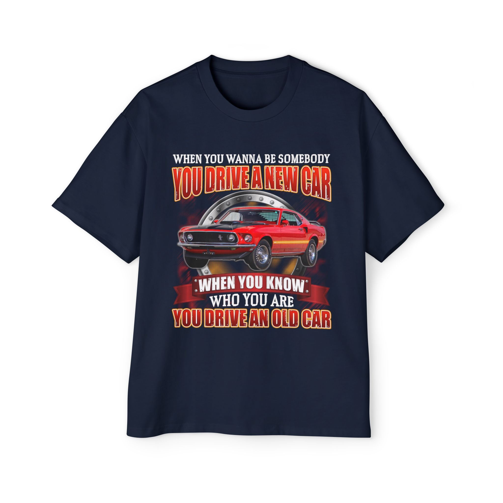 You Drive An Old Car - 100% Carded Cotton Premium Oversized Heavyweight Men's Custom T-shirt