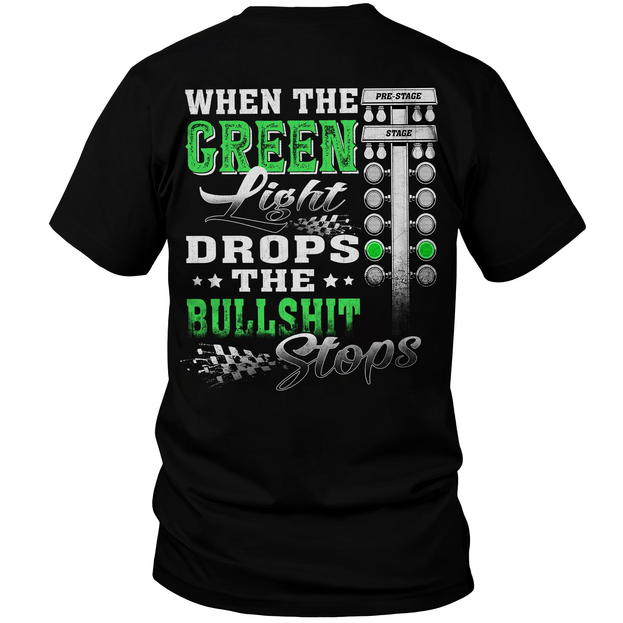 When The Green Light Drops Drag Racing T-shirt