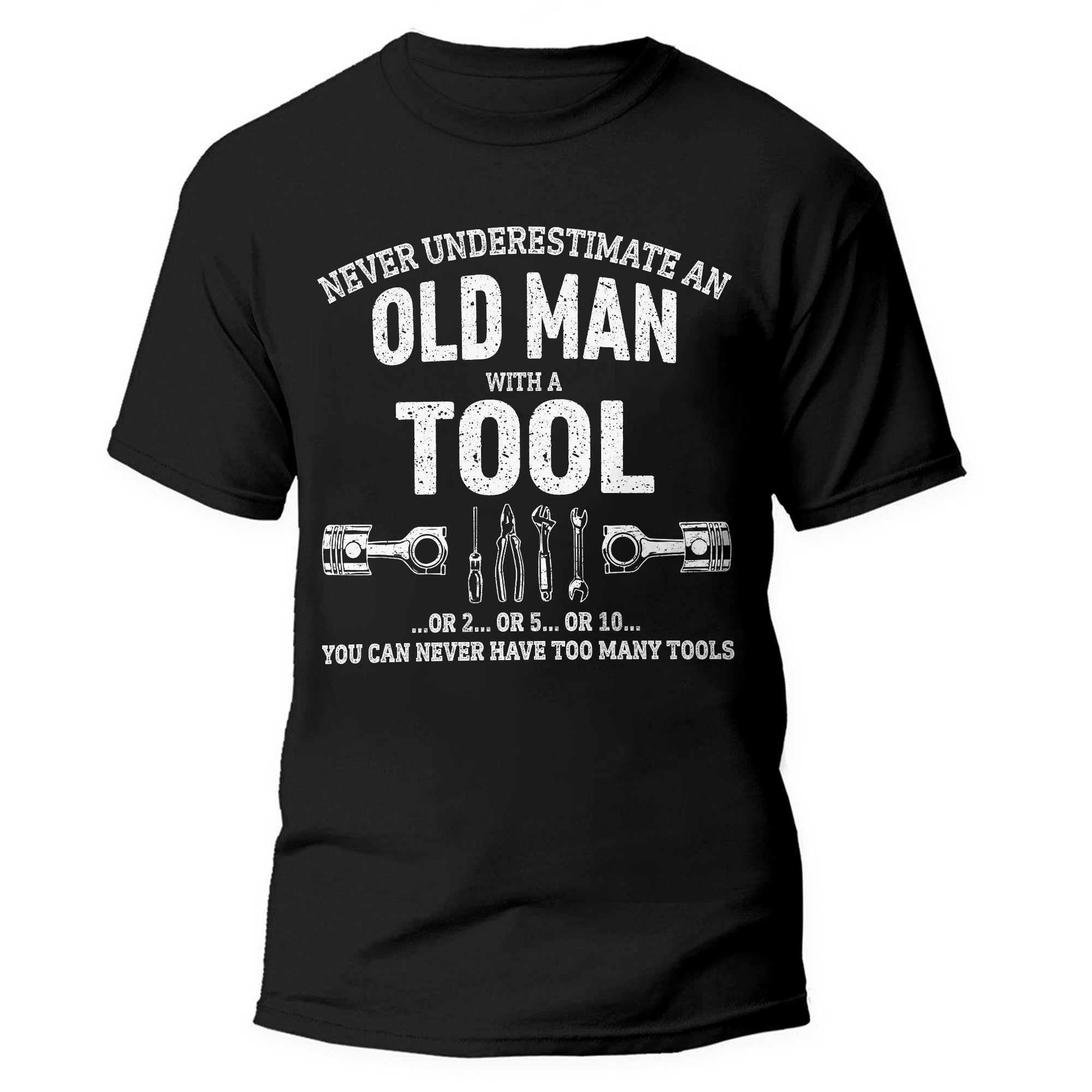 Never Underestimate An Old Man With A Tool - Car Enthusiast T-shirt