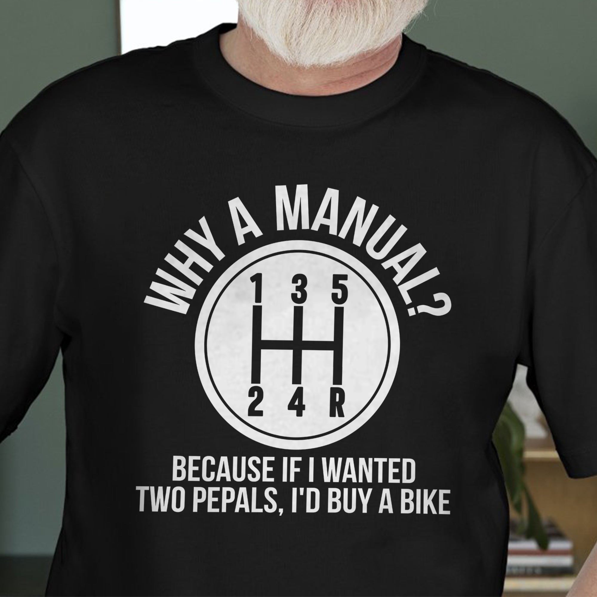 Why A Manual? - Manual Transmission T-shirt