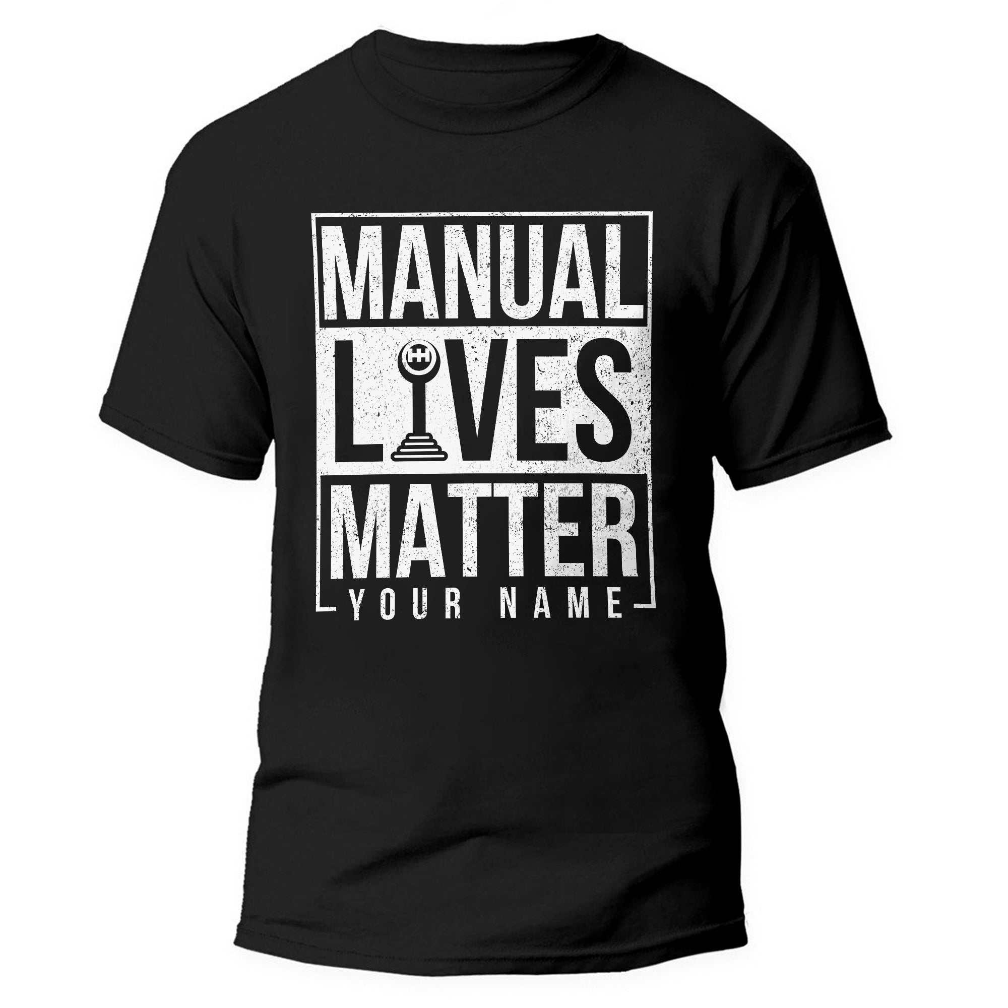 Manual Lives Matter - Manual Gear Shifting Personalized Name T-shirt